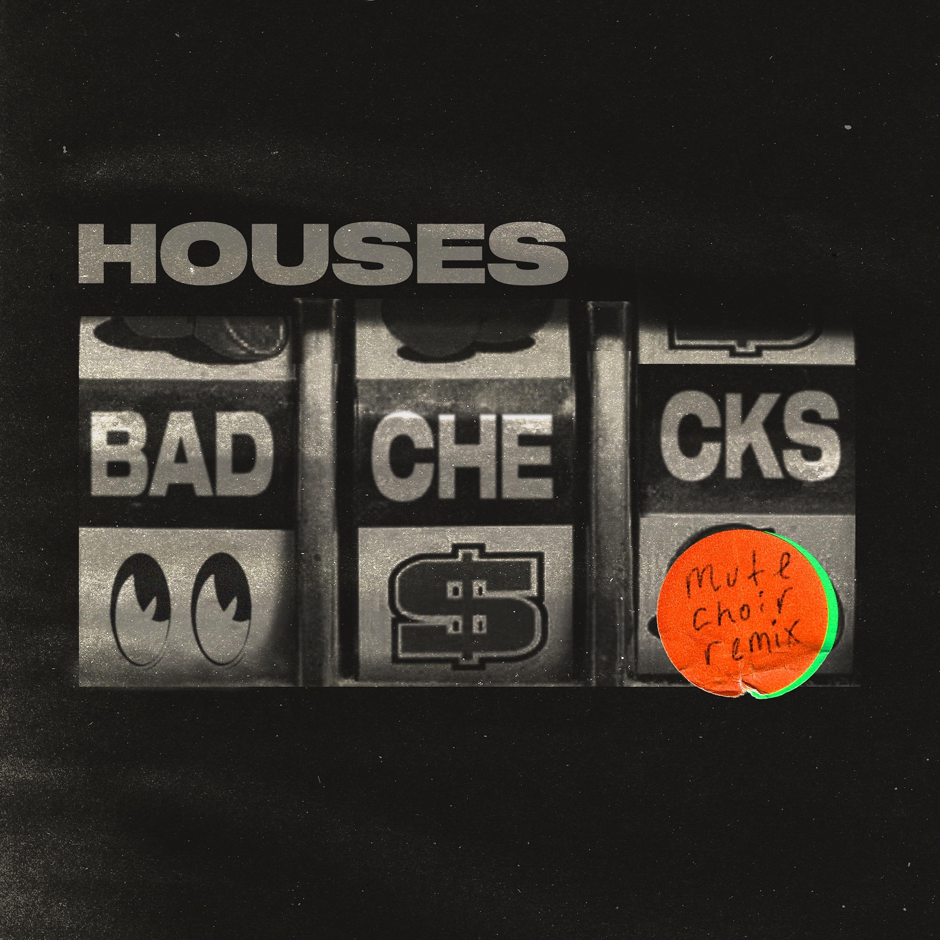 Постер альбома Bad Checks (Mute Choir Remix)