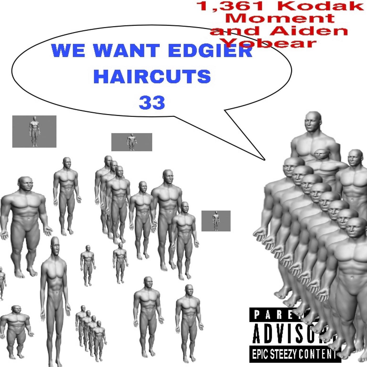 Постер альбома We Want Edgier Haircuts 33