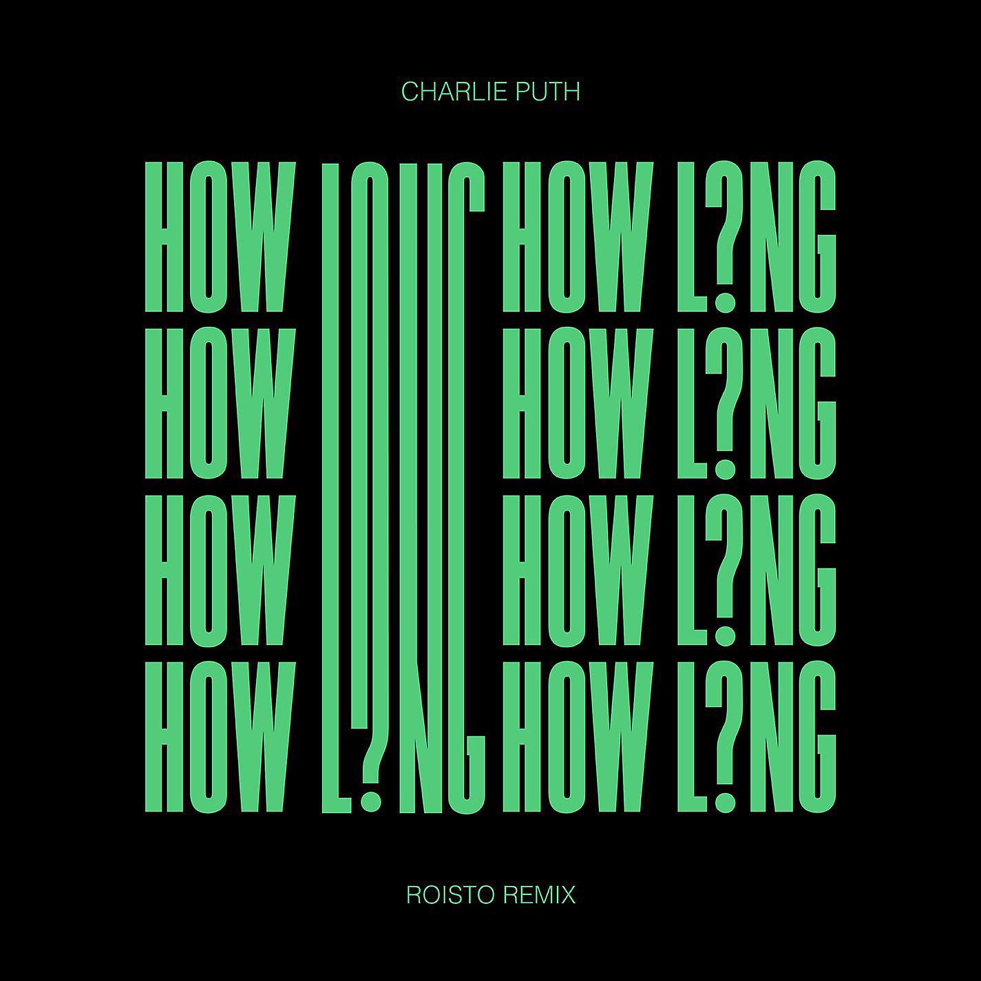 Постер альбома How Long (Roisto Remix)