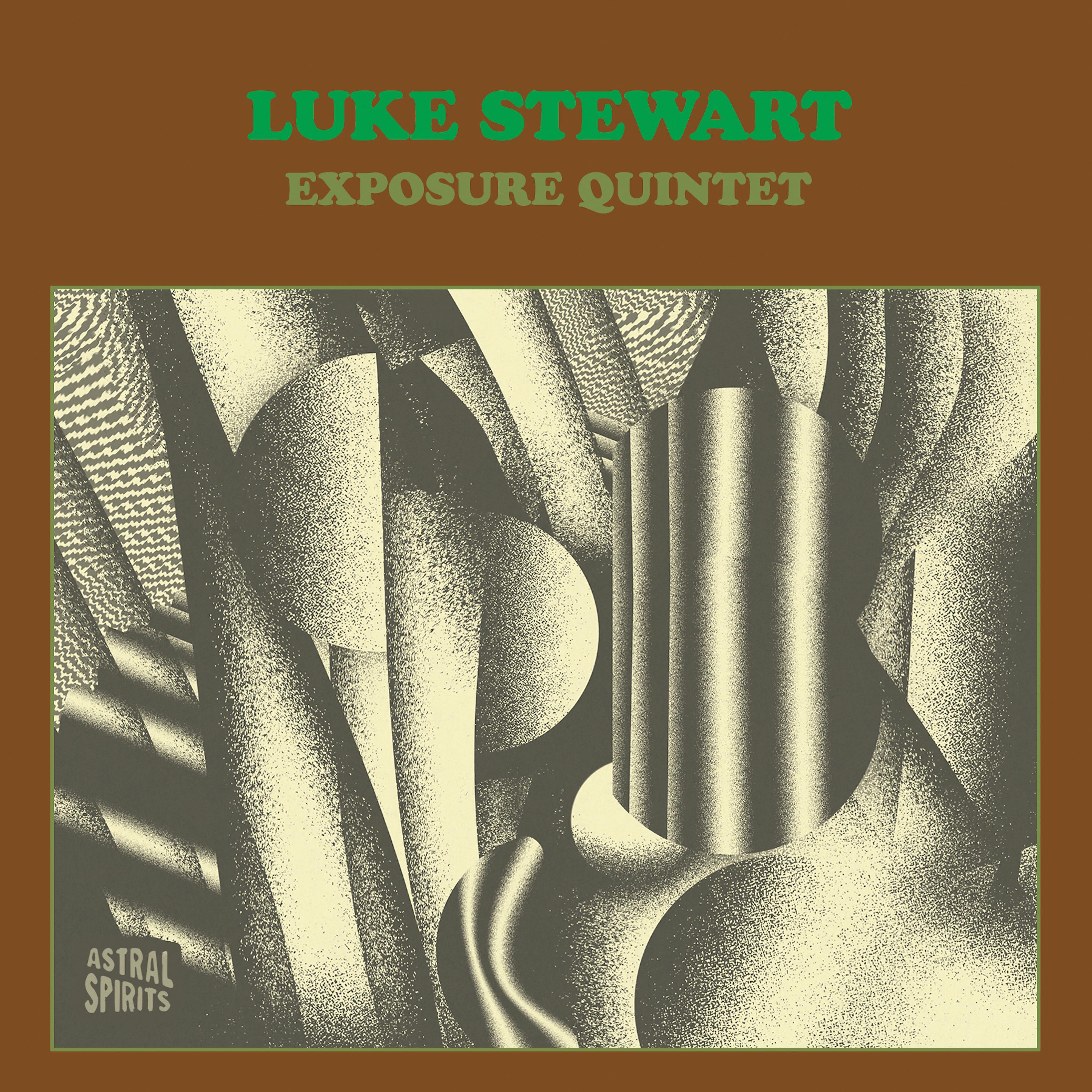 Постер альбома Luke Stewart Exposure Quintet