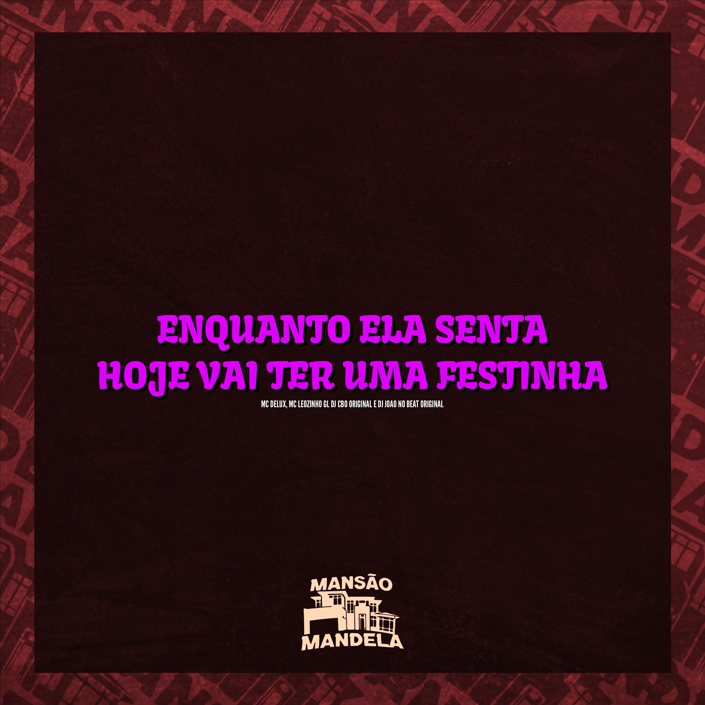 Постер альбома Enquanto Ela Senta - Hoje Vai Ter uma Festinha