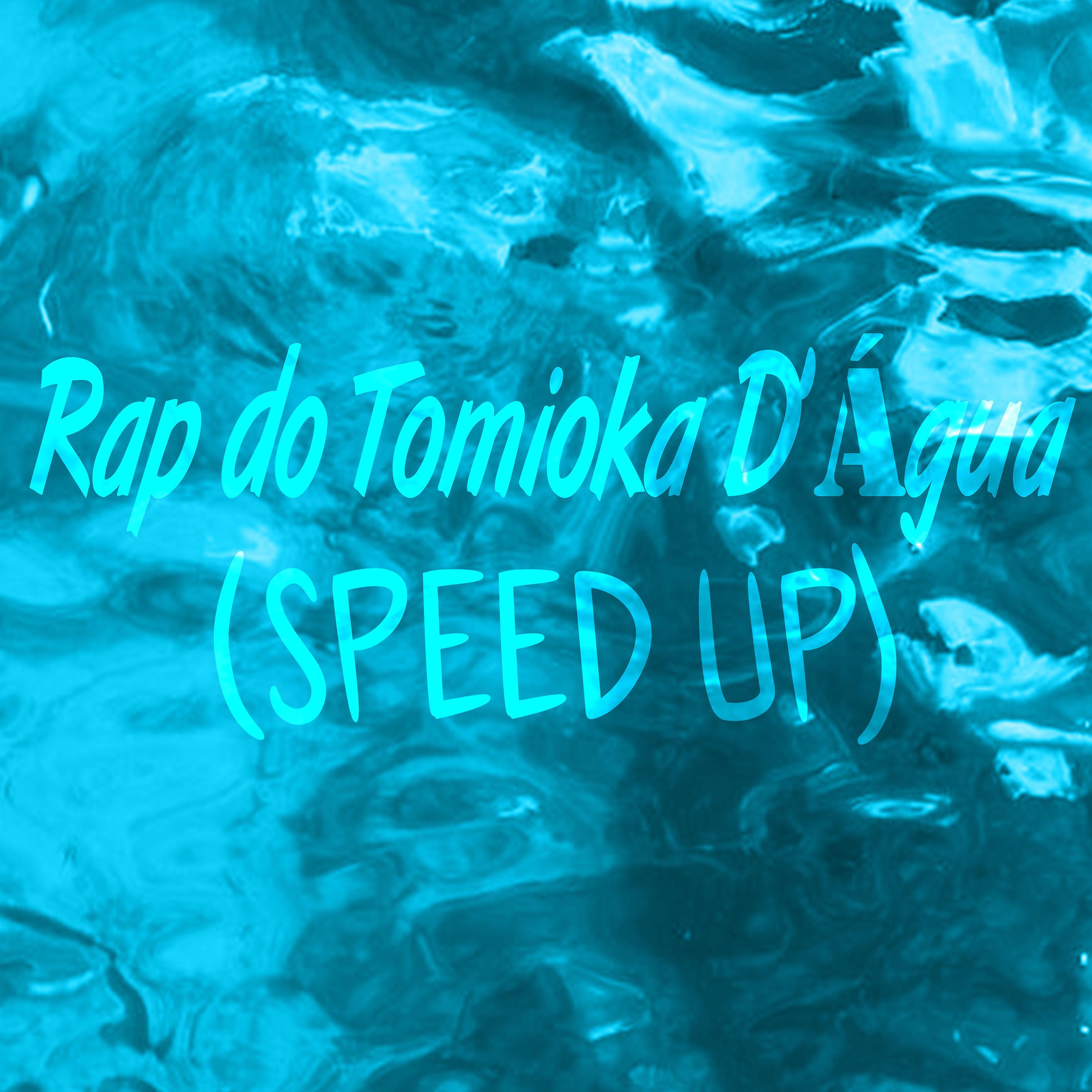 Постер альбома Rap do Tomioka D'água (Speed Up)