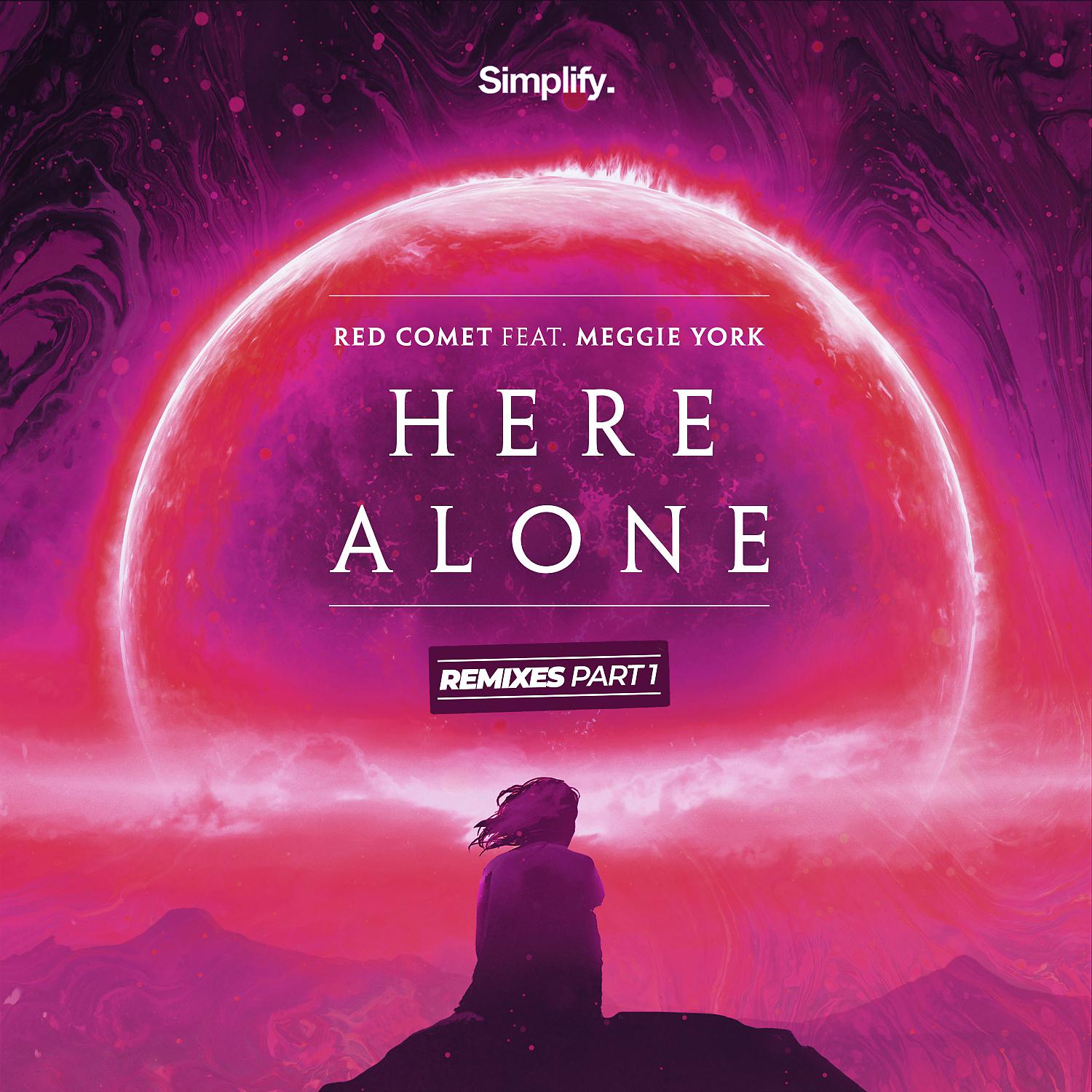 Постер альбома Here Alone (feat. Meggie York) [The Remixes, Pt. 1]