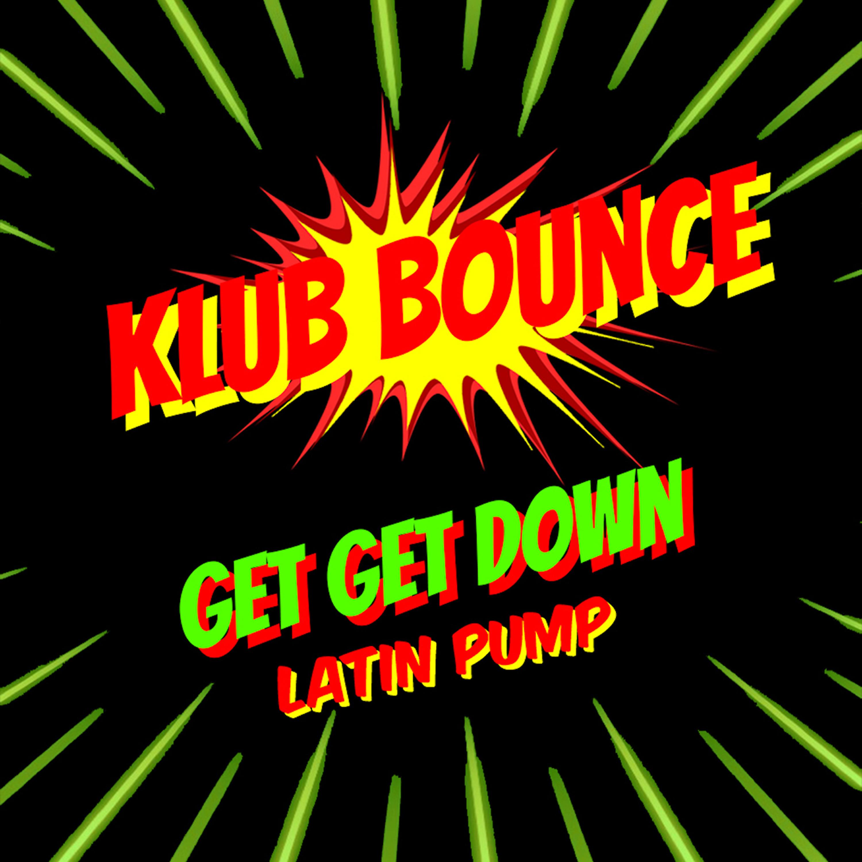 Постер альбома Get Get Down (Latin Pump)