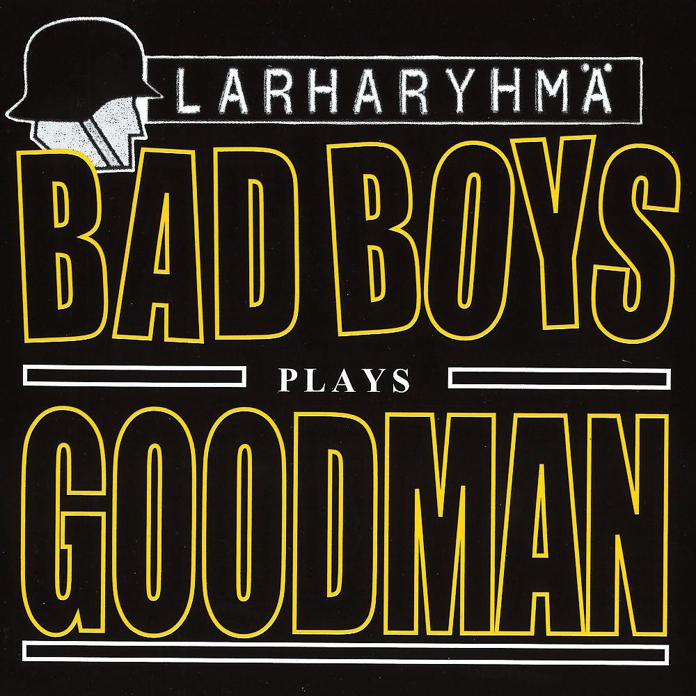 Постер альбома Bad Boys Plays Goodman