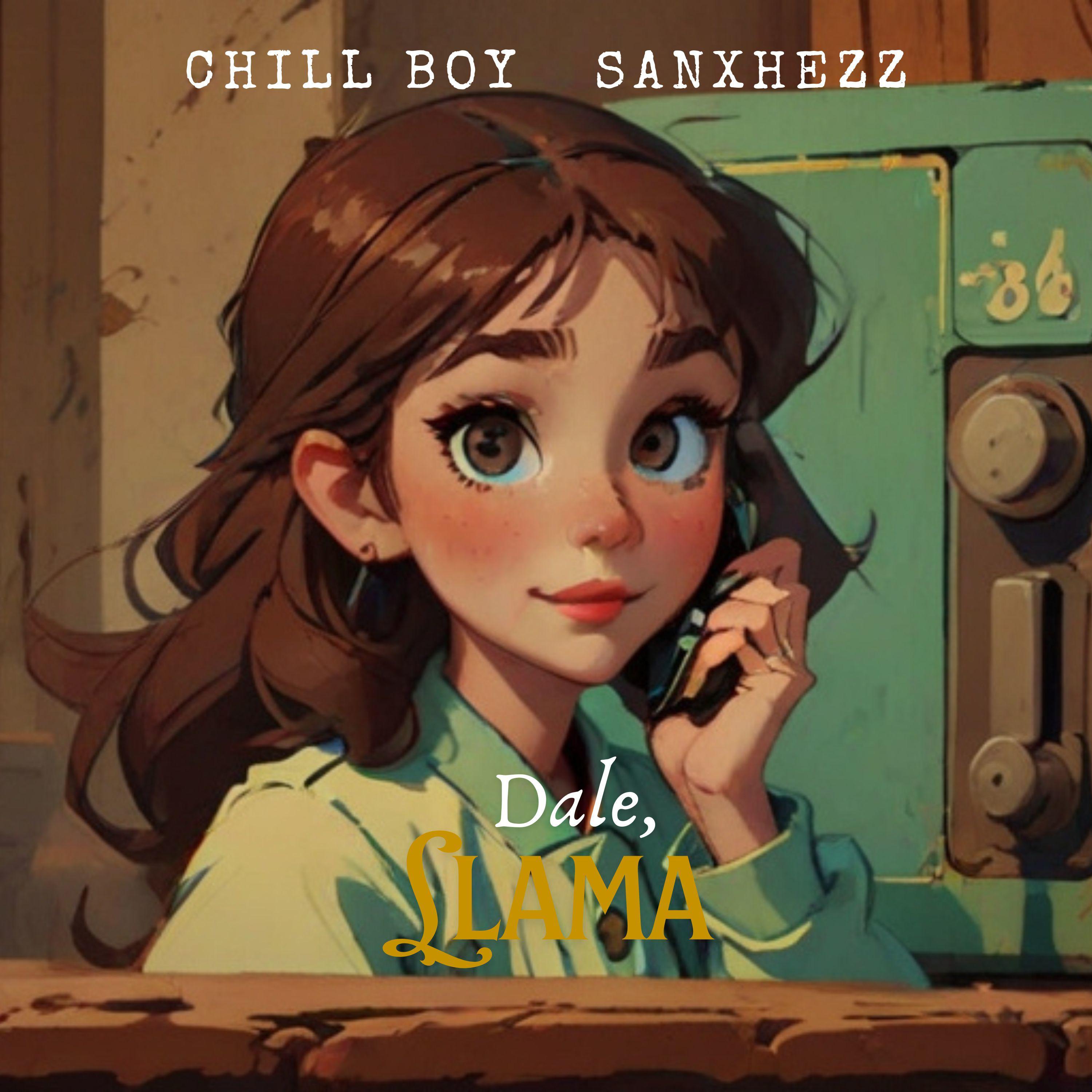 Постер альбома Dale, Llama (feat. Chill Boy)
