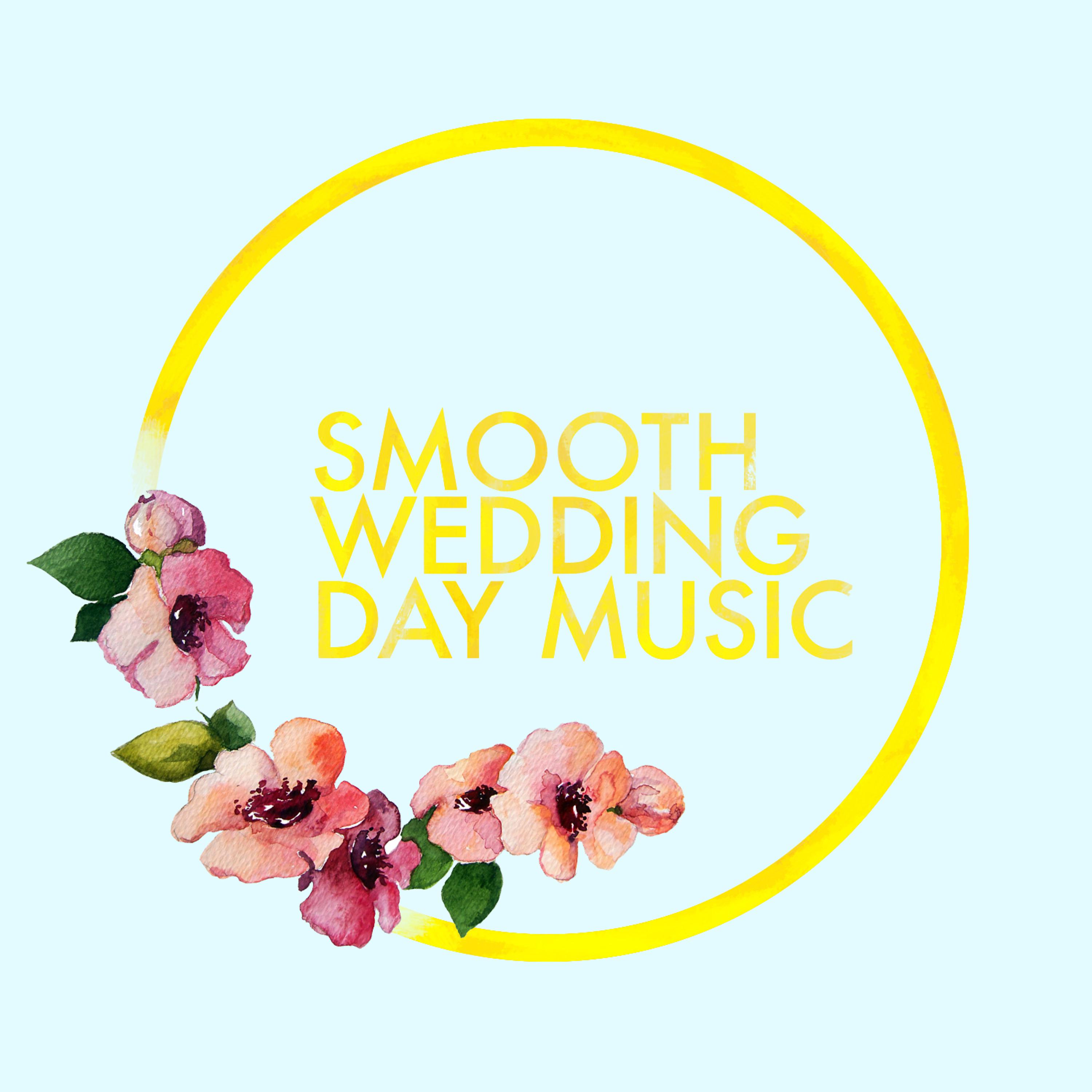 Постер альбома Smooth Wedding Day Music