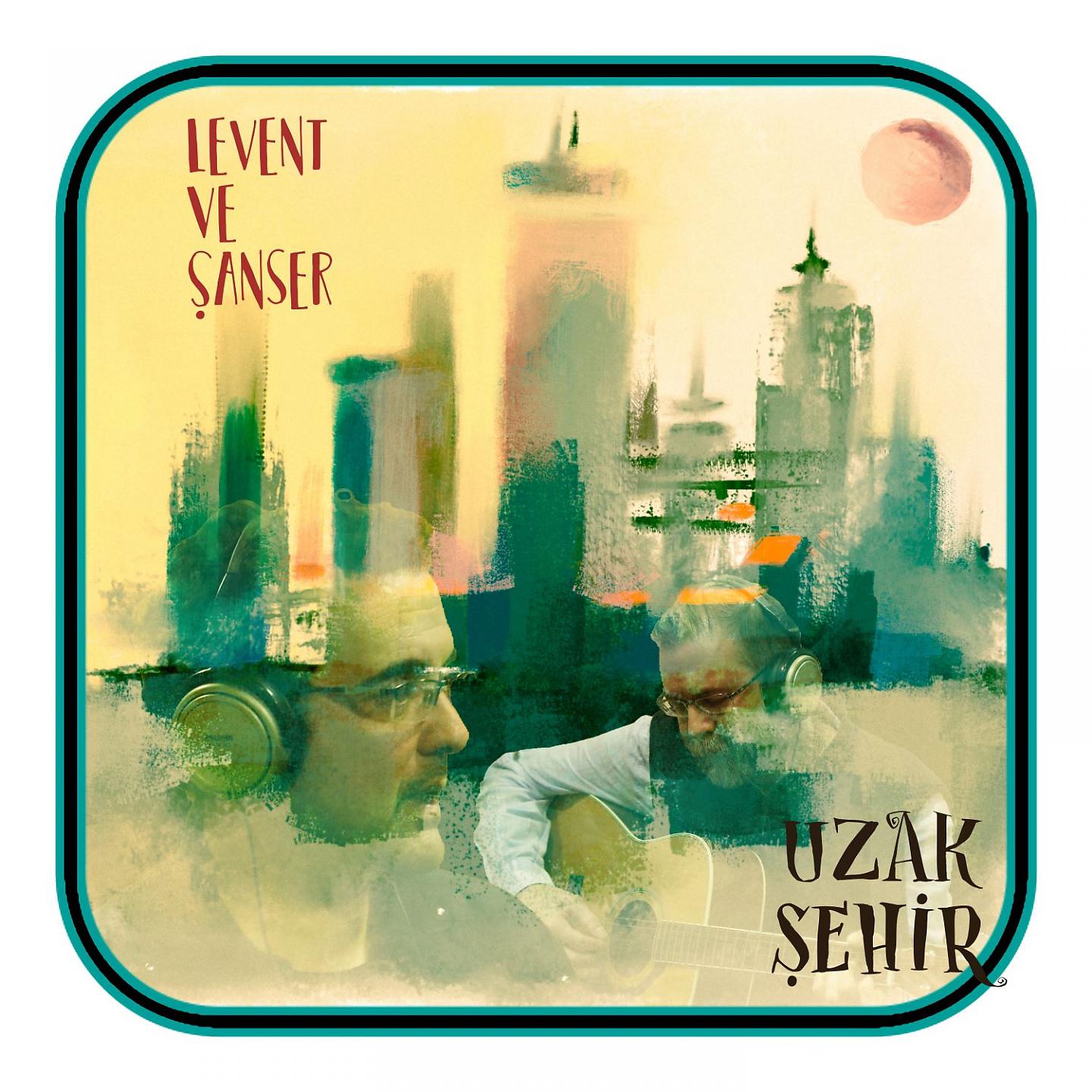 Постер альбома Uzak Şehir