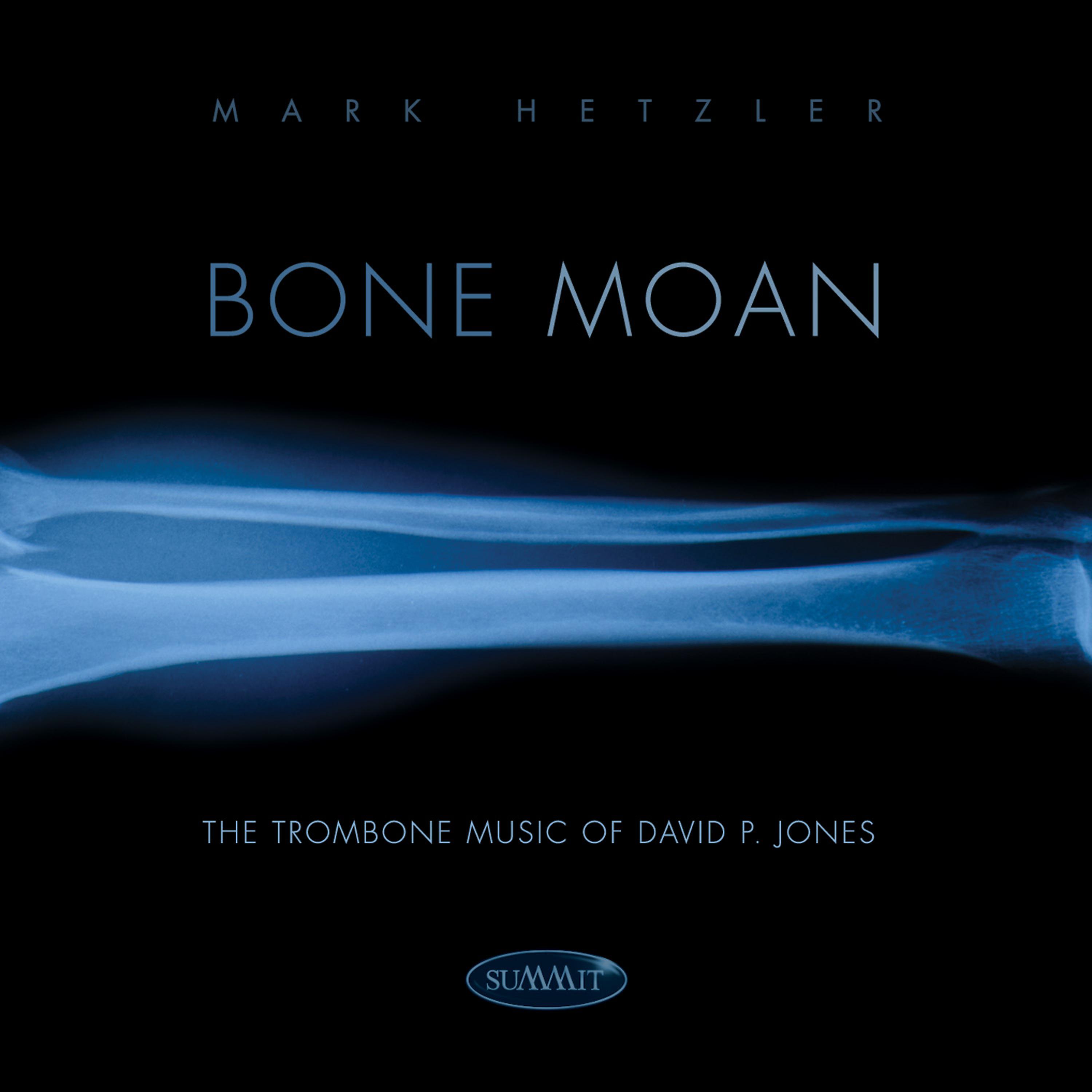 Постер альбома Bone Moan: The Trombone Music of David P. Jones