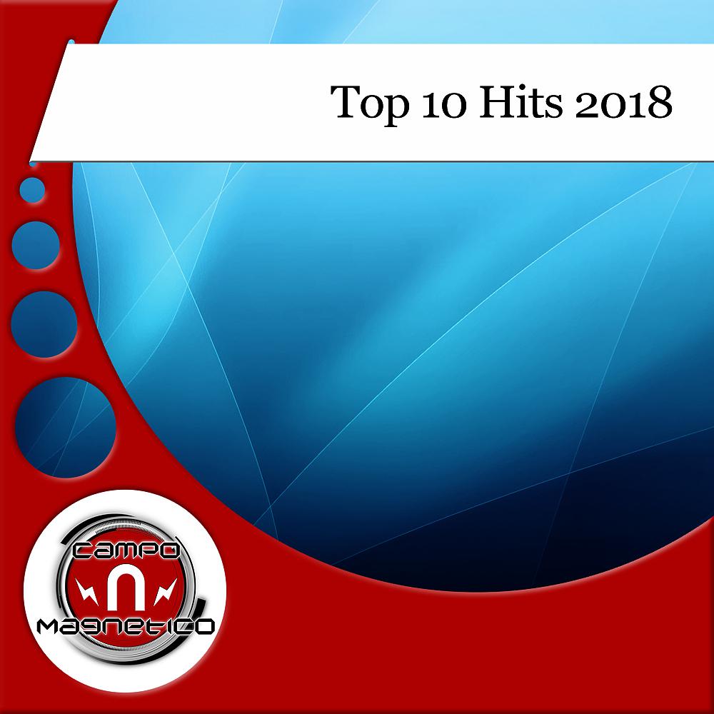 Постер альбома Top 10 Hits 2018
