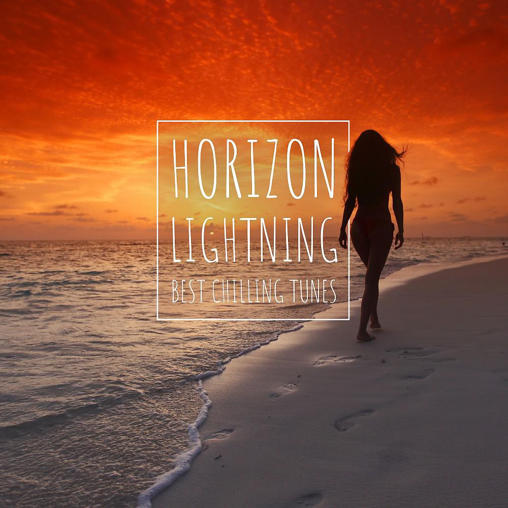 Постер альбома Horizon Lightning - Best Chilling Tunes