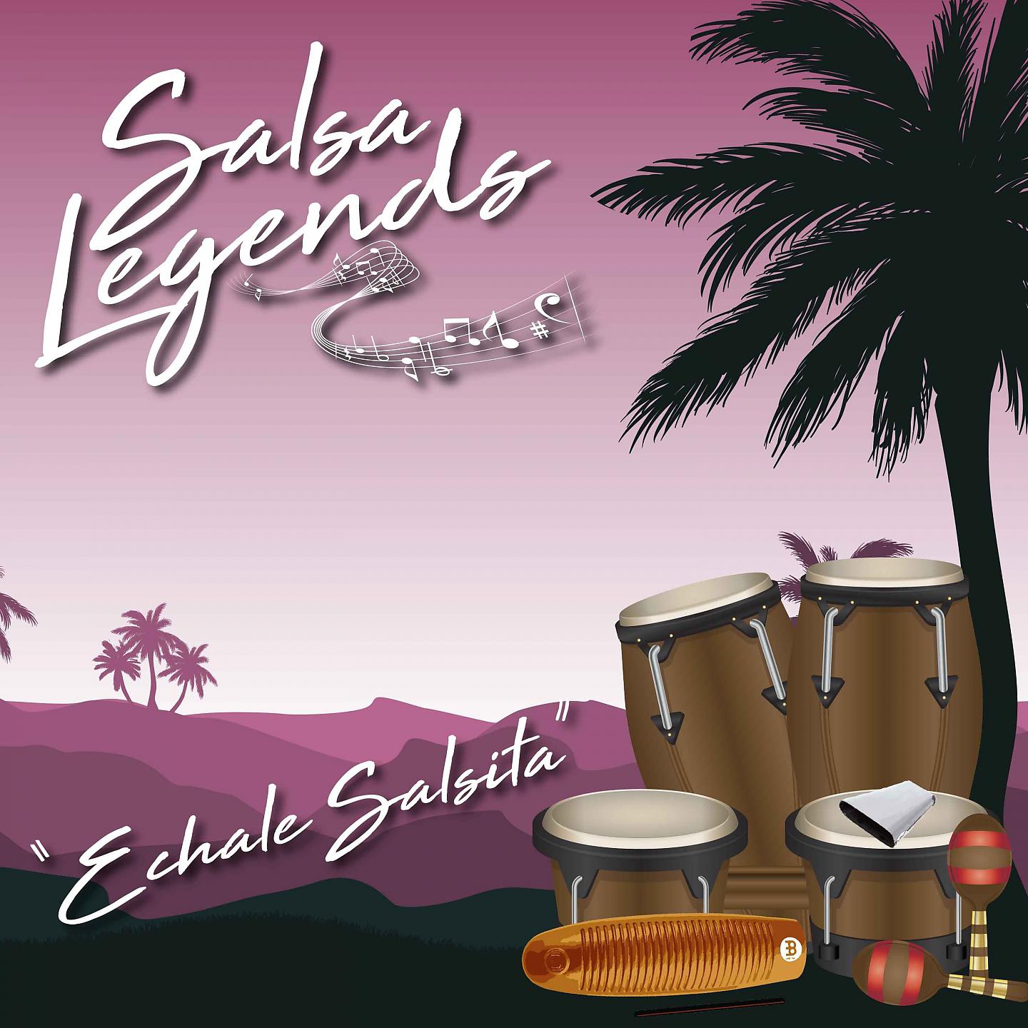 Постер альбома Salsa Legends / Échale Salsita