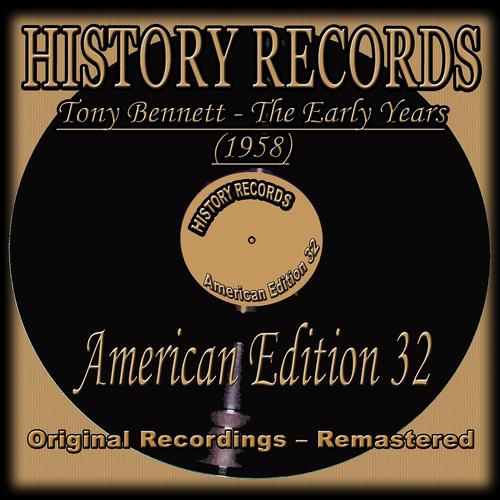 Постер альбома Tony Bennett - The Early Years (1958) (History Records - American Edition 32 - Original Recordings - Remastered)