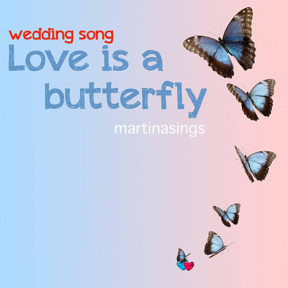 Постер альбома Love Is a Butterfly (Wedding Song)
