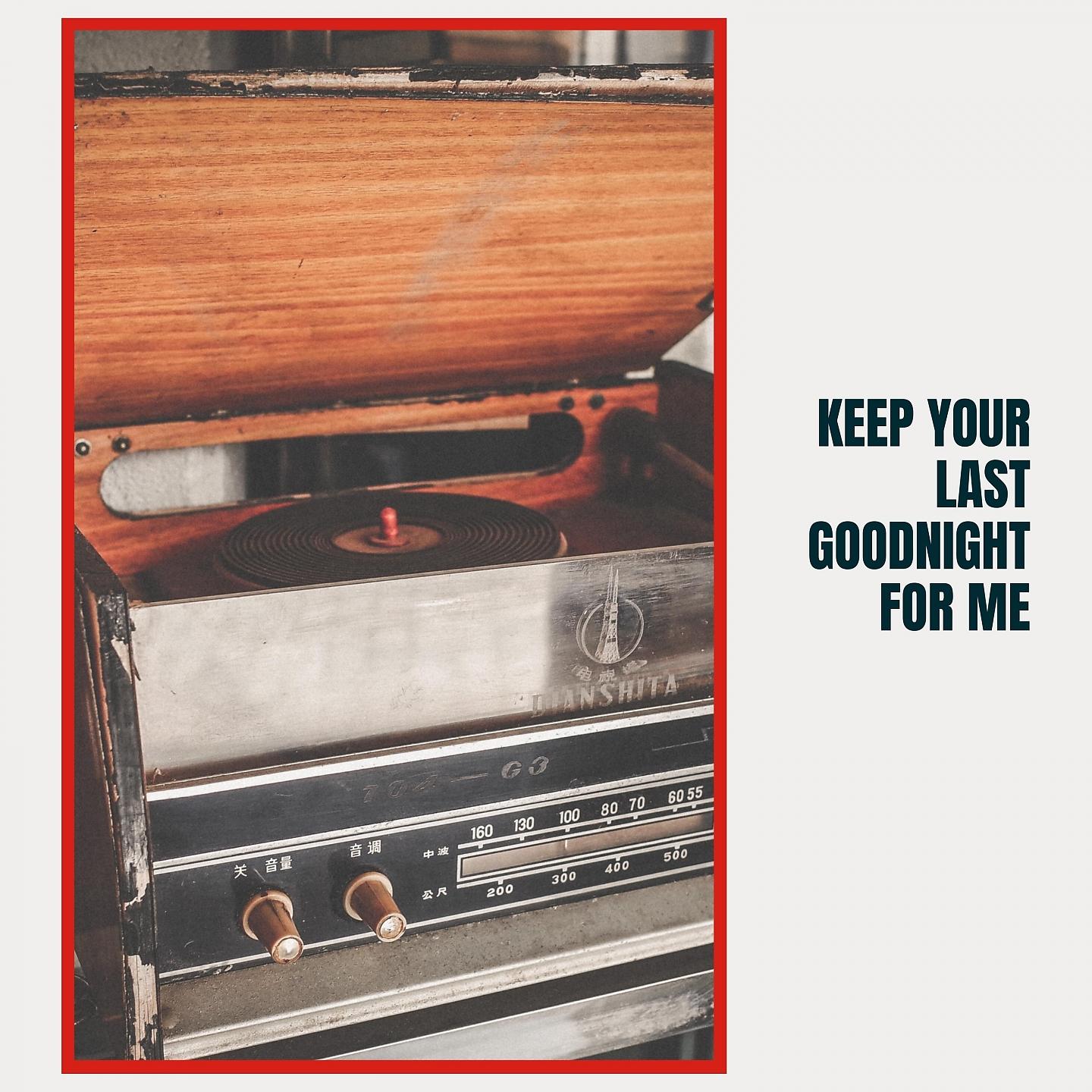 Постер альбома Keep Your Last Goodnight for Me