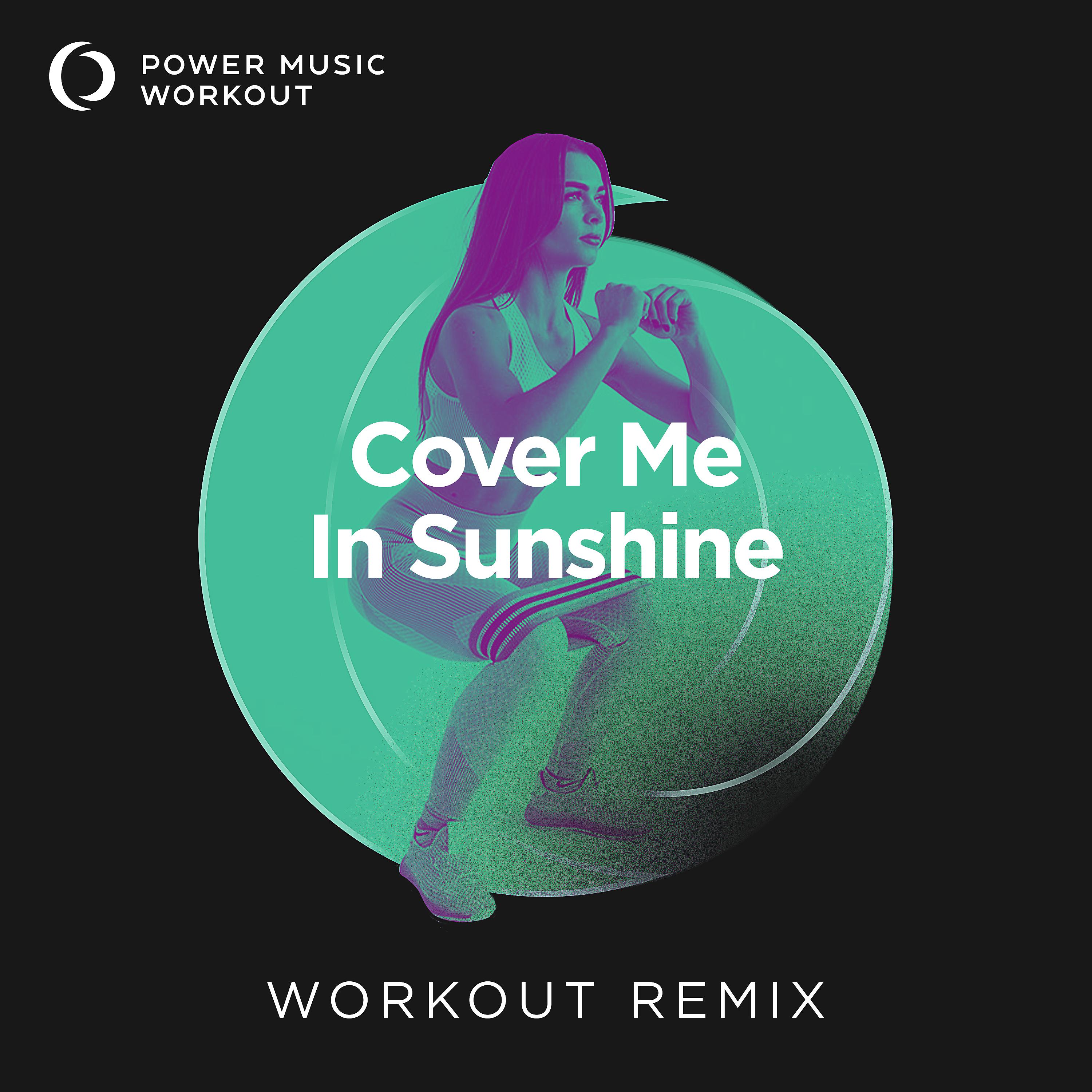 Постер альбома Cover Me in Sunshine - Single