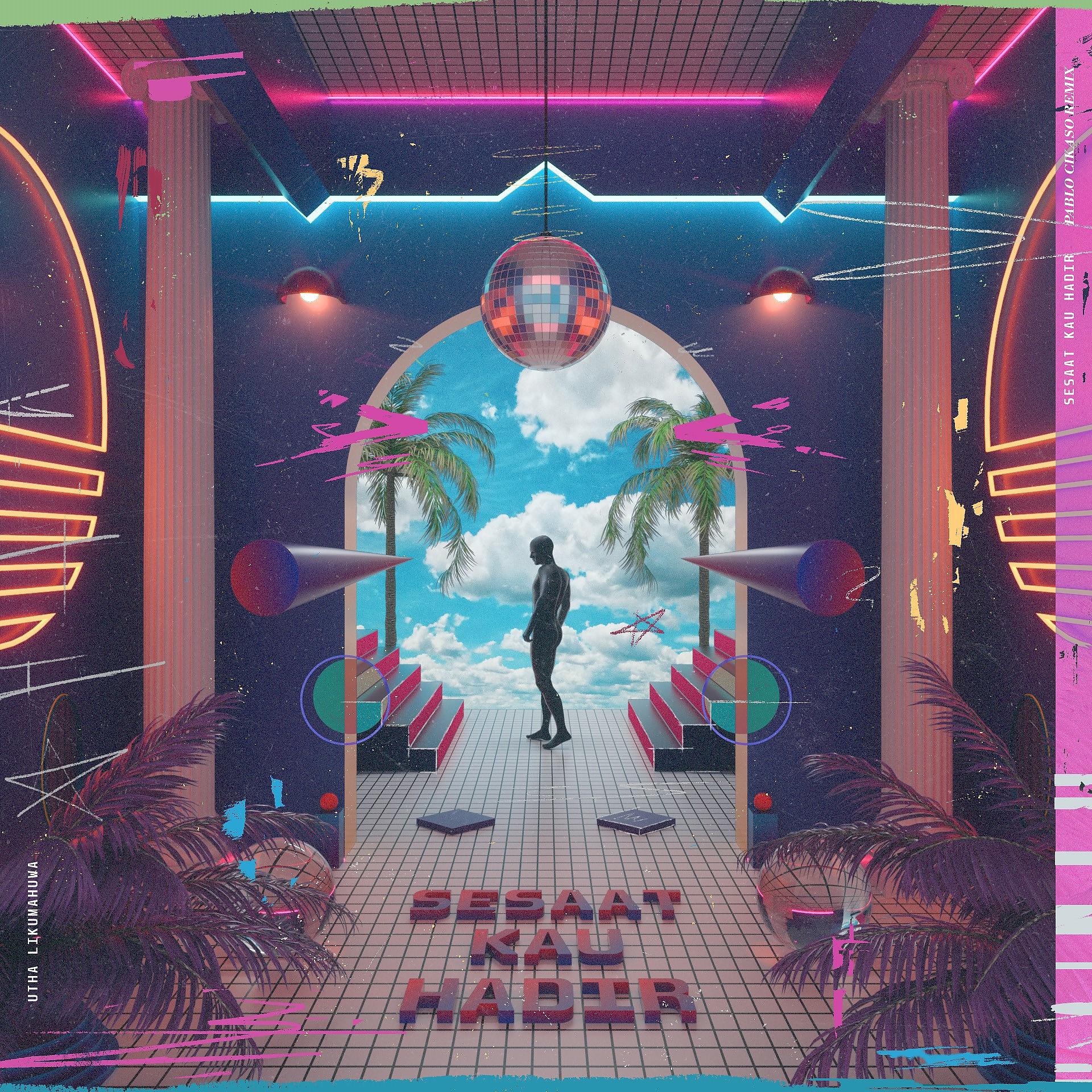 Постер альбома Sesaat Kau Hadir (Pablo Cikaso Remix)