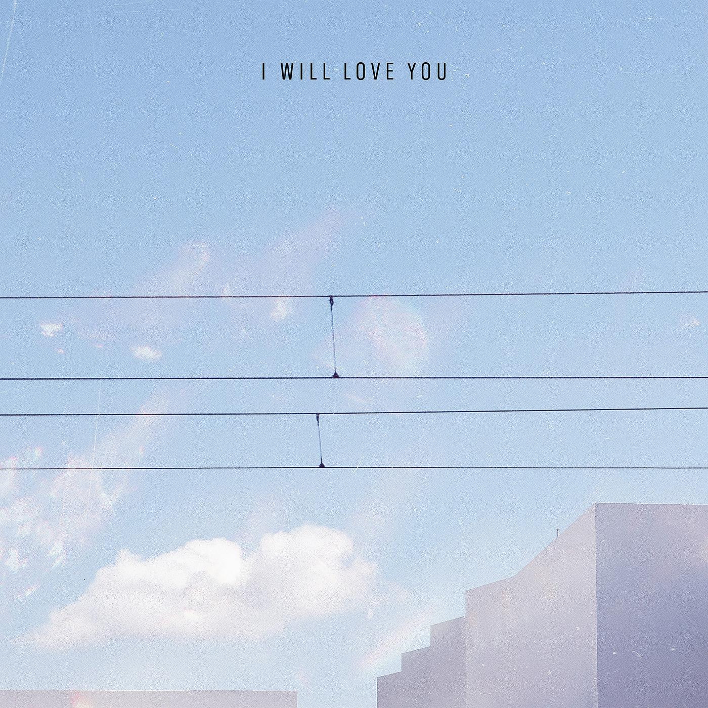 Постер альбома I Will Love You