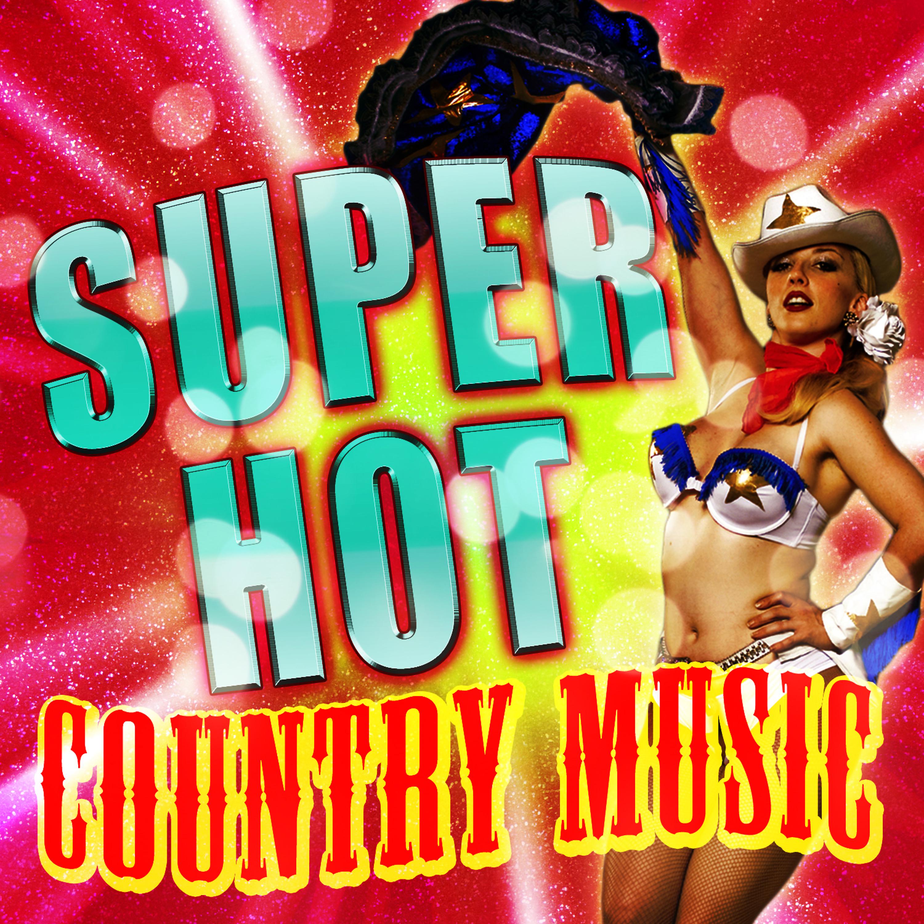Постер альбома Super Hot Country Music