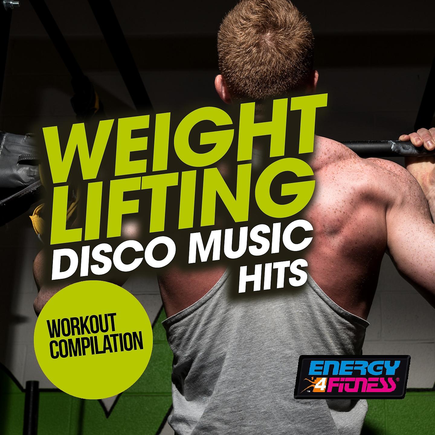 Постер альбома Weight Lifting Disco Music Hits Workout Compilation
