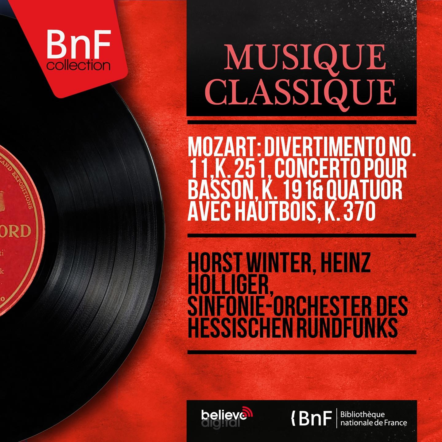 Постер альбома Mozart: Divertimento No. 11, K. 251, Concerto pour basson, K. 191 & Quatuor avec hautbois, K. 370 (Mono Version)