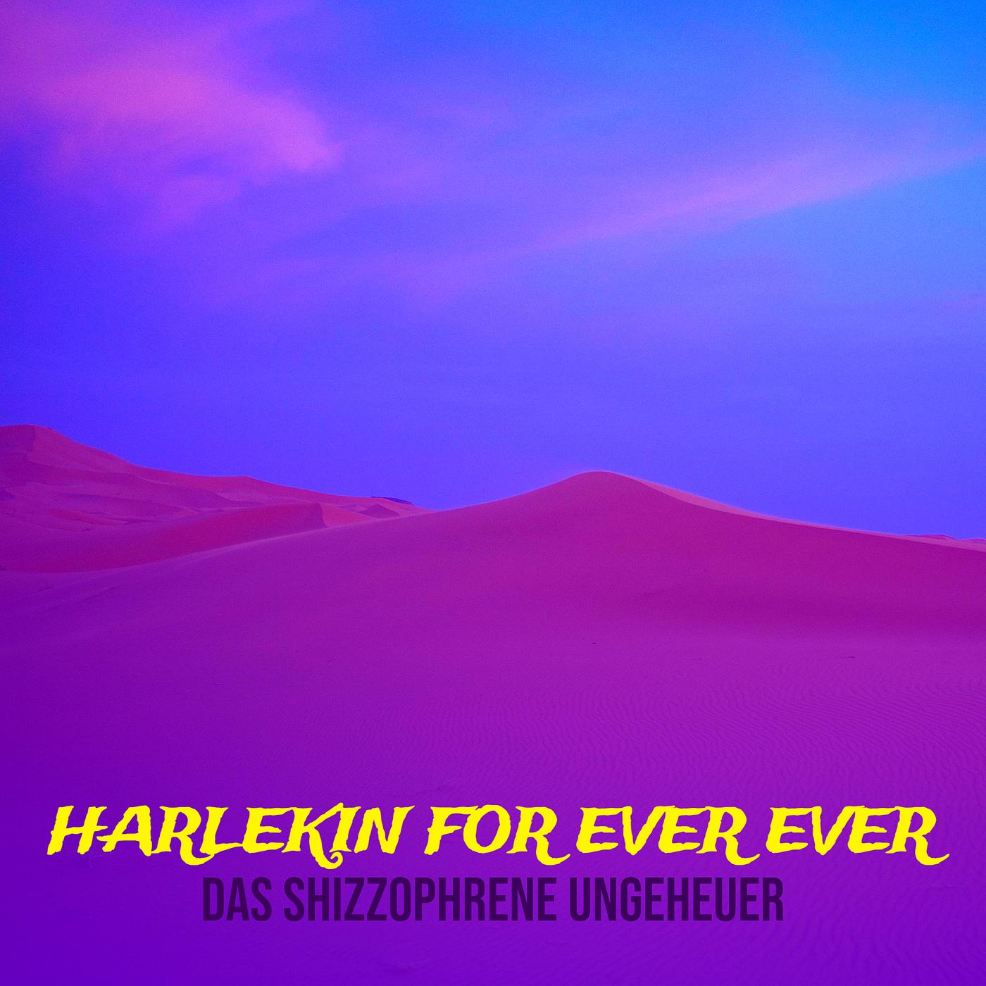 Постер альбома Harlekin for Ever Ever