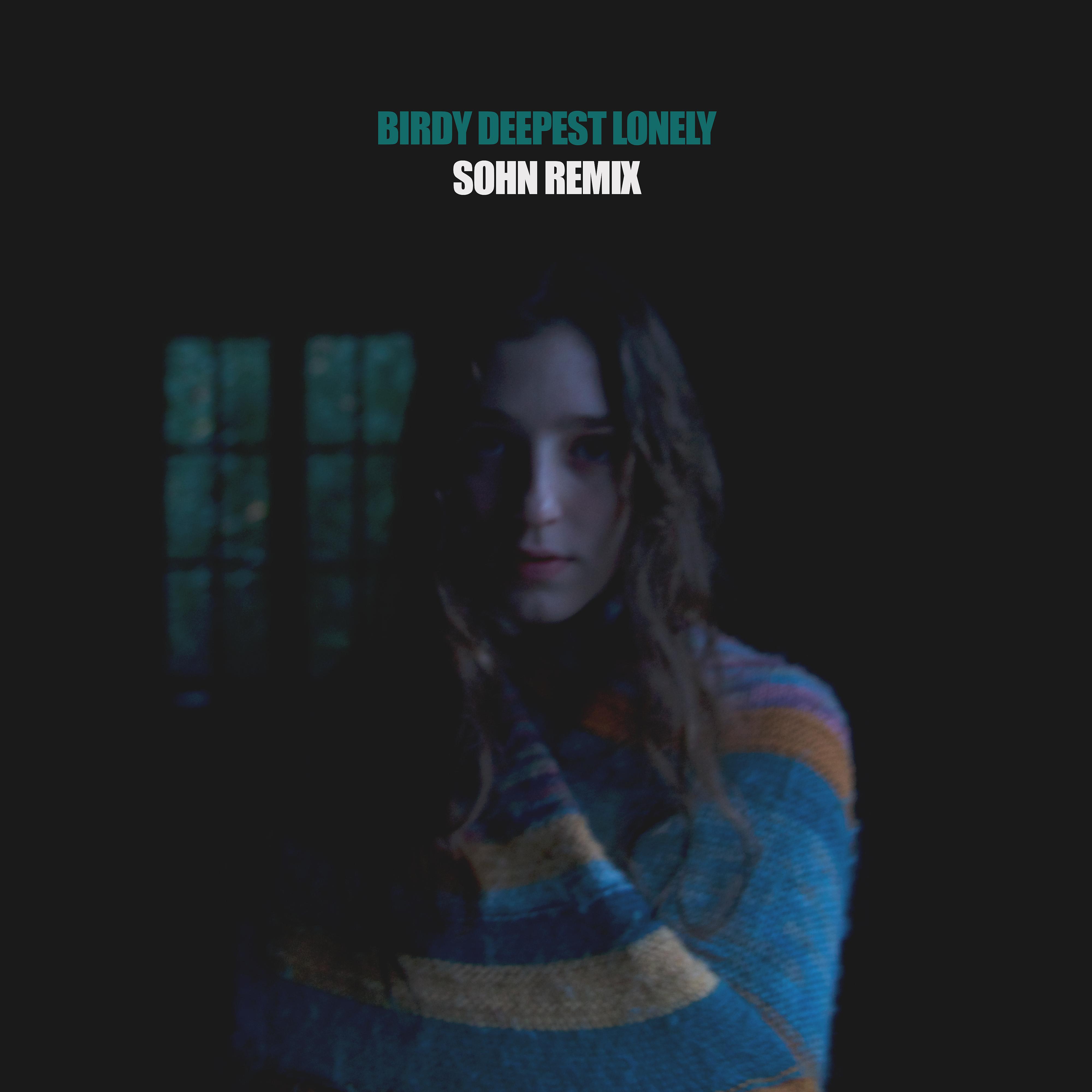 Постер альбома Deepest Lonely (SOHN Remix)