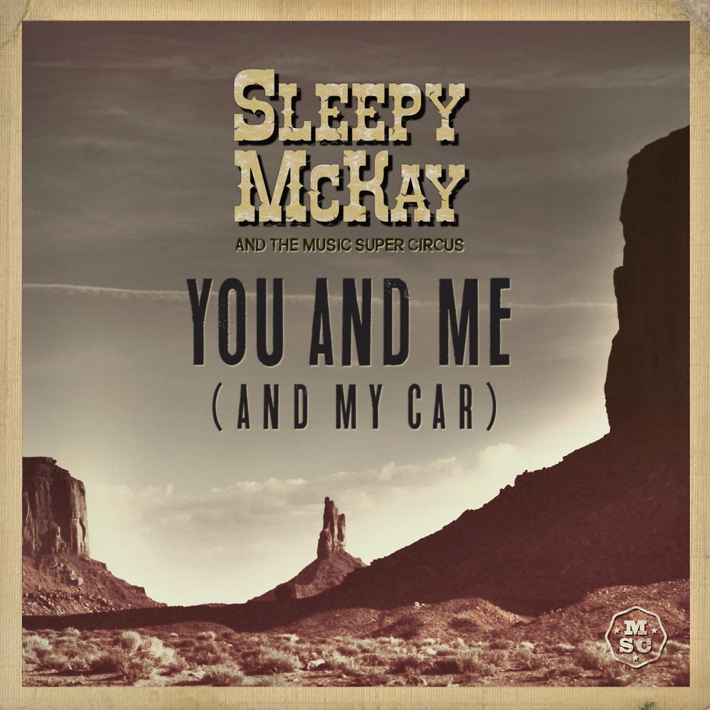 Постер альбома You and Me (And My Car) [feat. Sleepy McKay]
