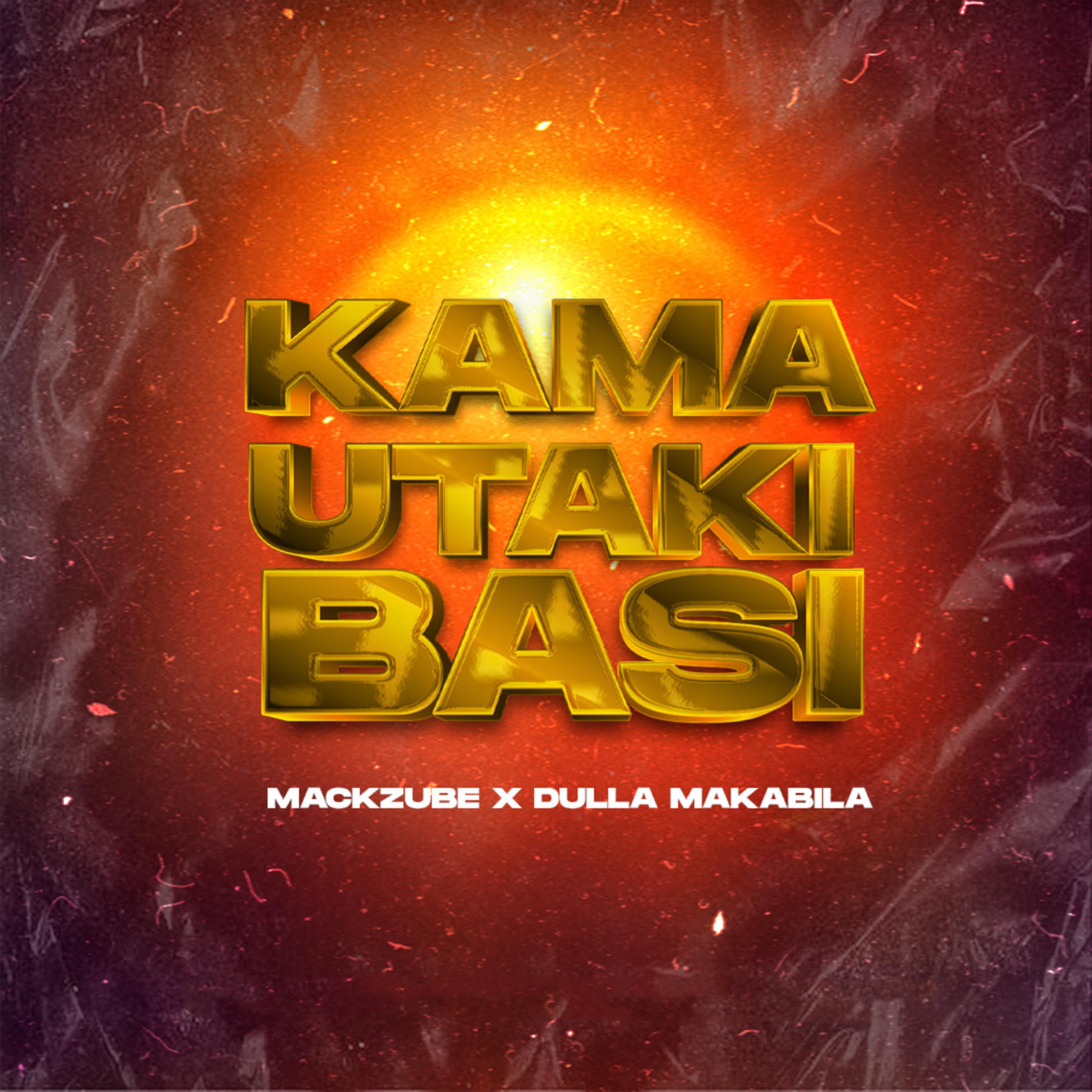 Постер альбома KAMA UTAKI BASI (feat. Dulla Makabila)