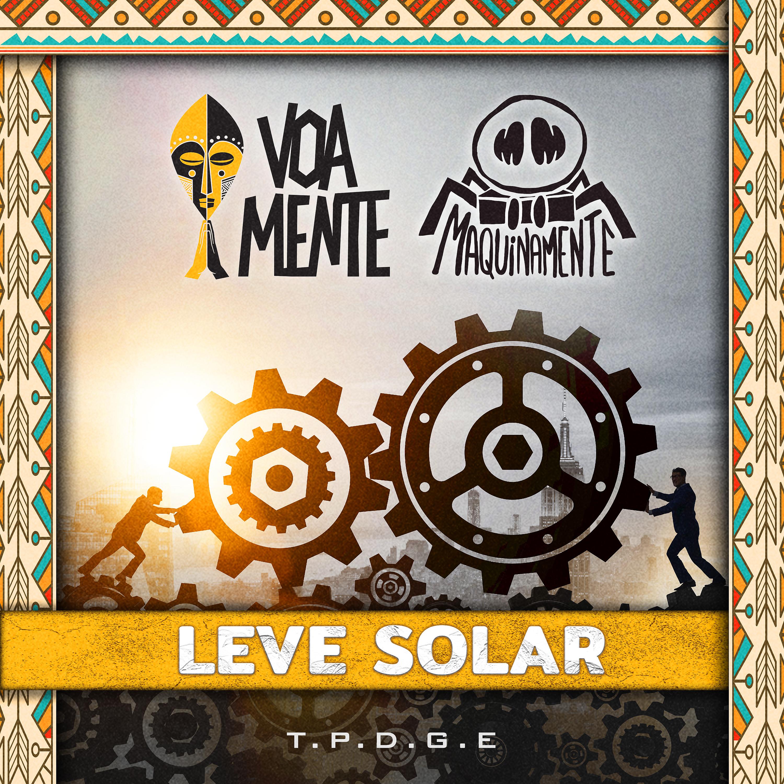 Постер альбома Leve Solar (T.P.D.G.E)