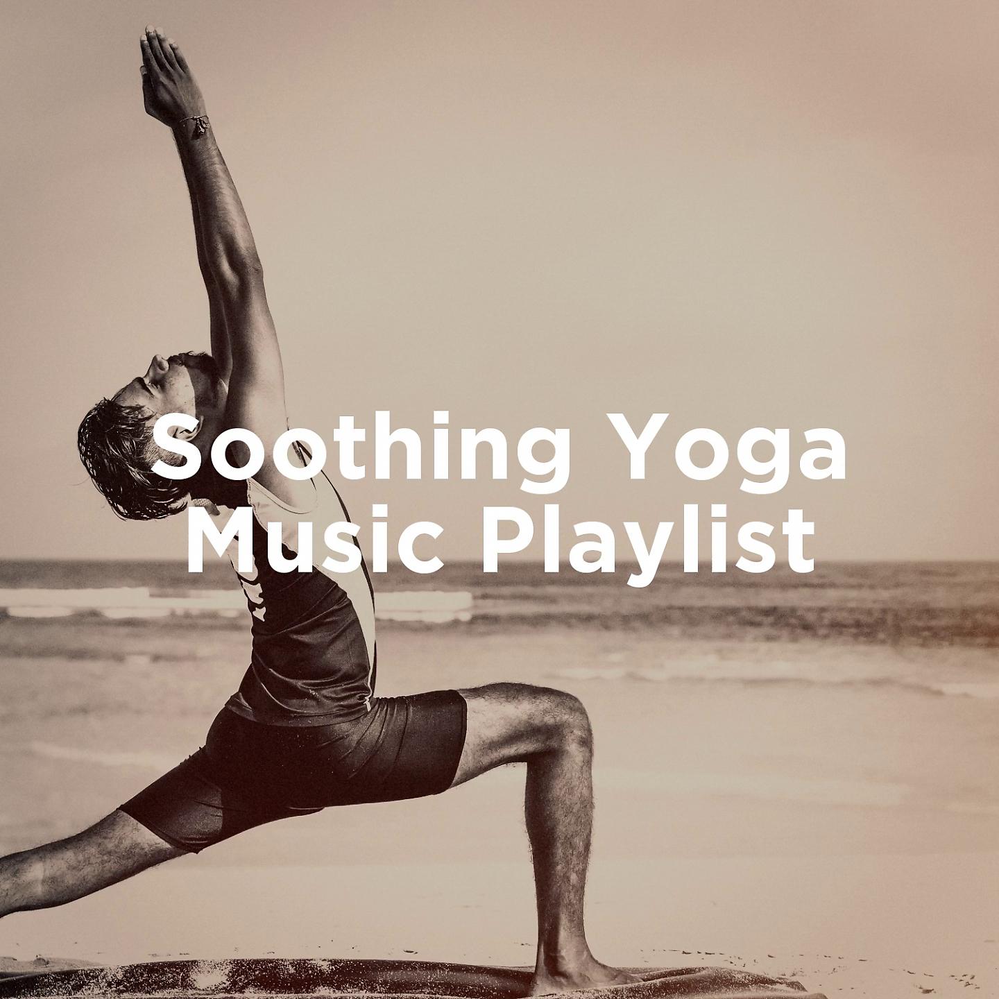 Постер альбома Soothing Yoga Music Playlist