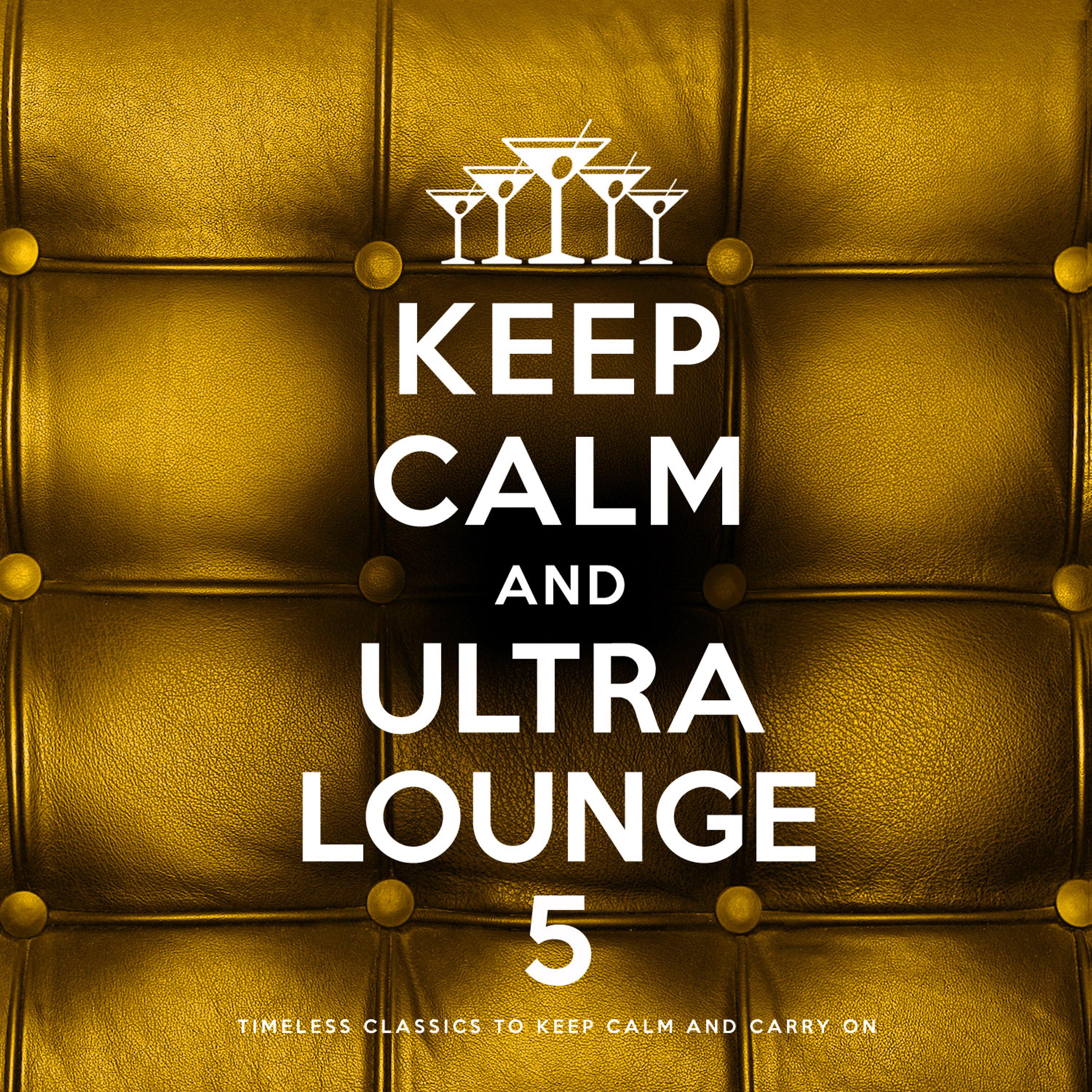 Постер альбома Keep Calm and Ultra Lounge 5