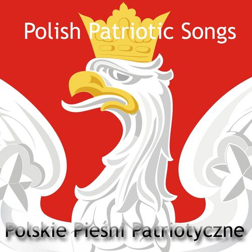 Постер альбома Polskie Pieśni Patriotyczne