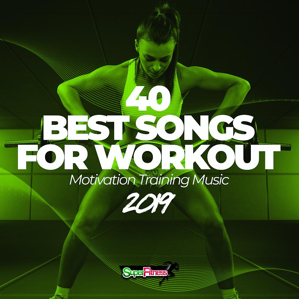 Постер альбома 40 Best Songs For Workout 2019: Motivation Training Music