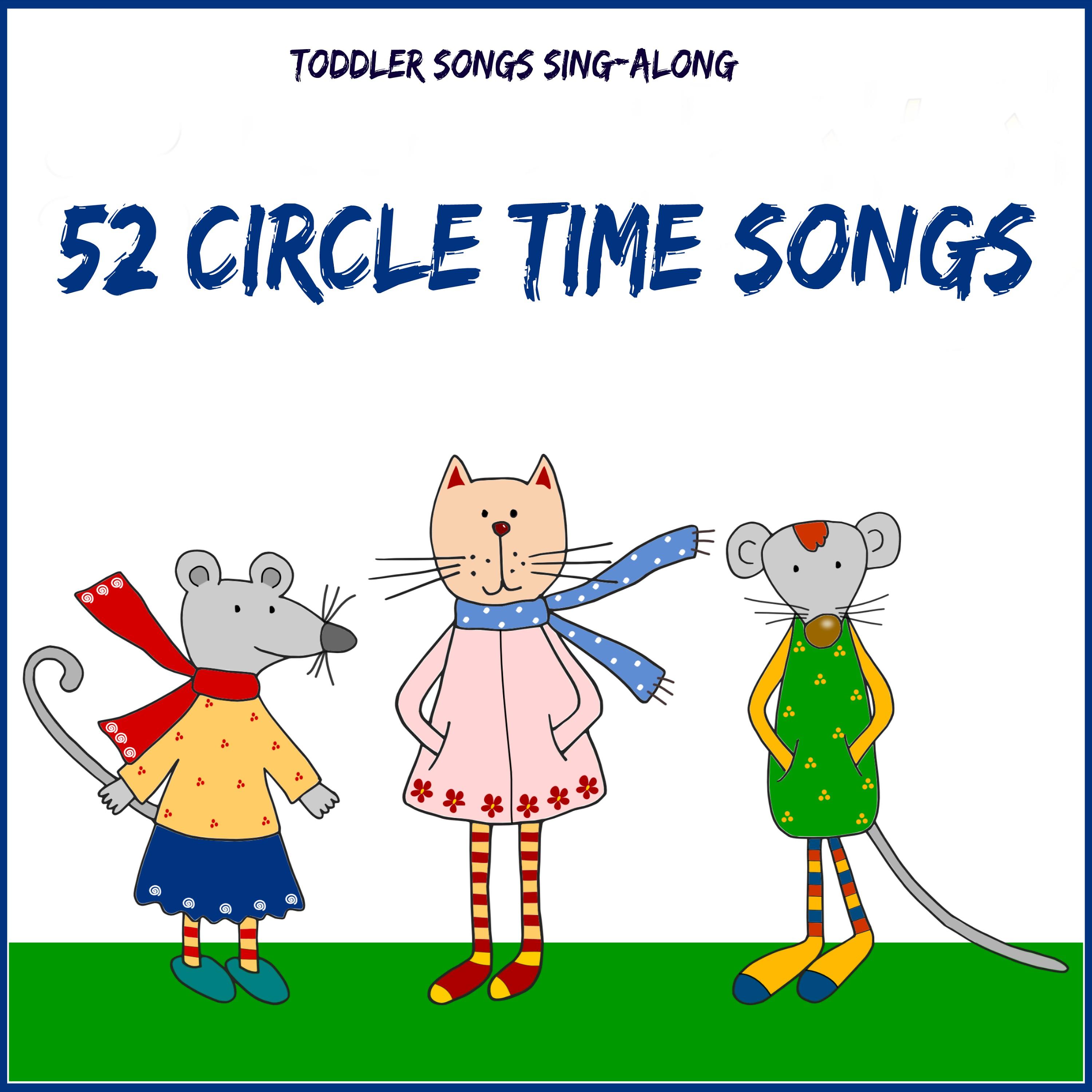 Постер альбома Toddler Songs Sing Along - 52 Circle Time Songs