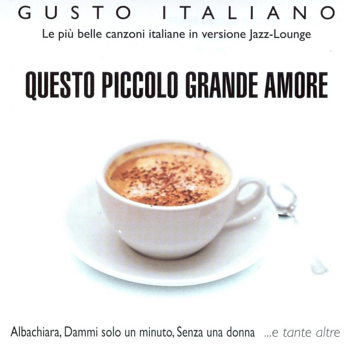 Постер альбома Gusto Italiano - Questo Piccolo Grande Amore