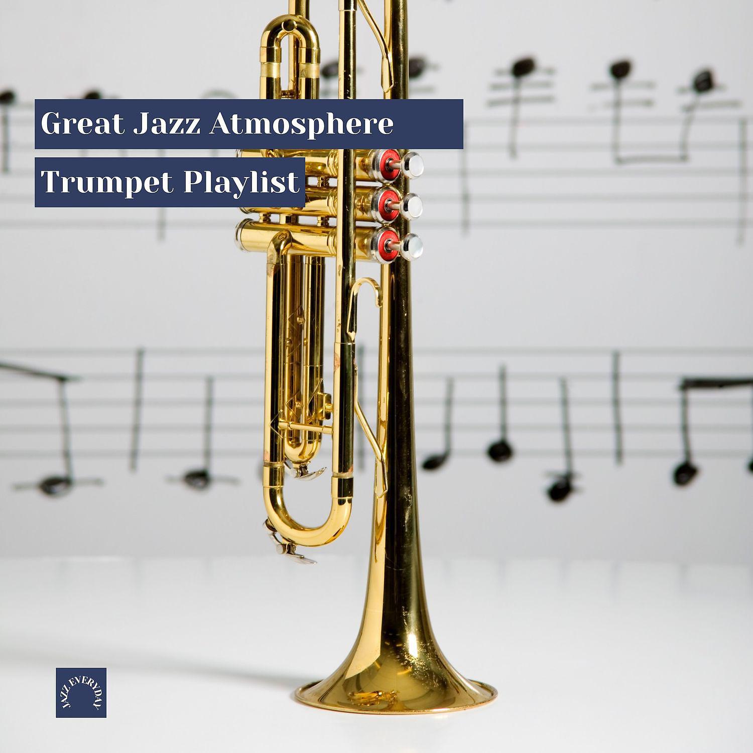 Постер альбома Great Jazz Atmosphere, Trumpet Playlist