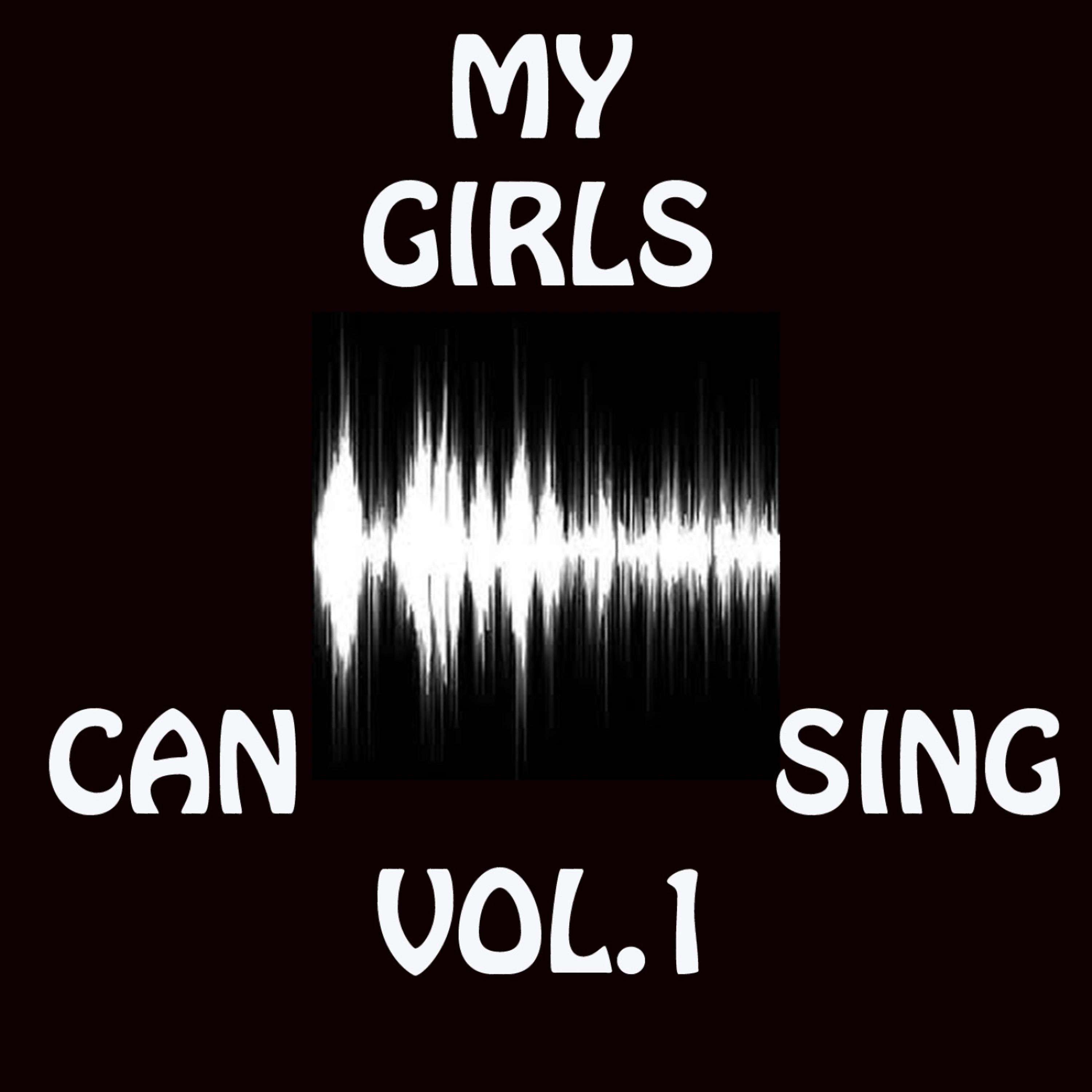 Постер альбома My Girls Can Sing Vol.1