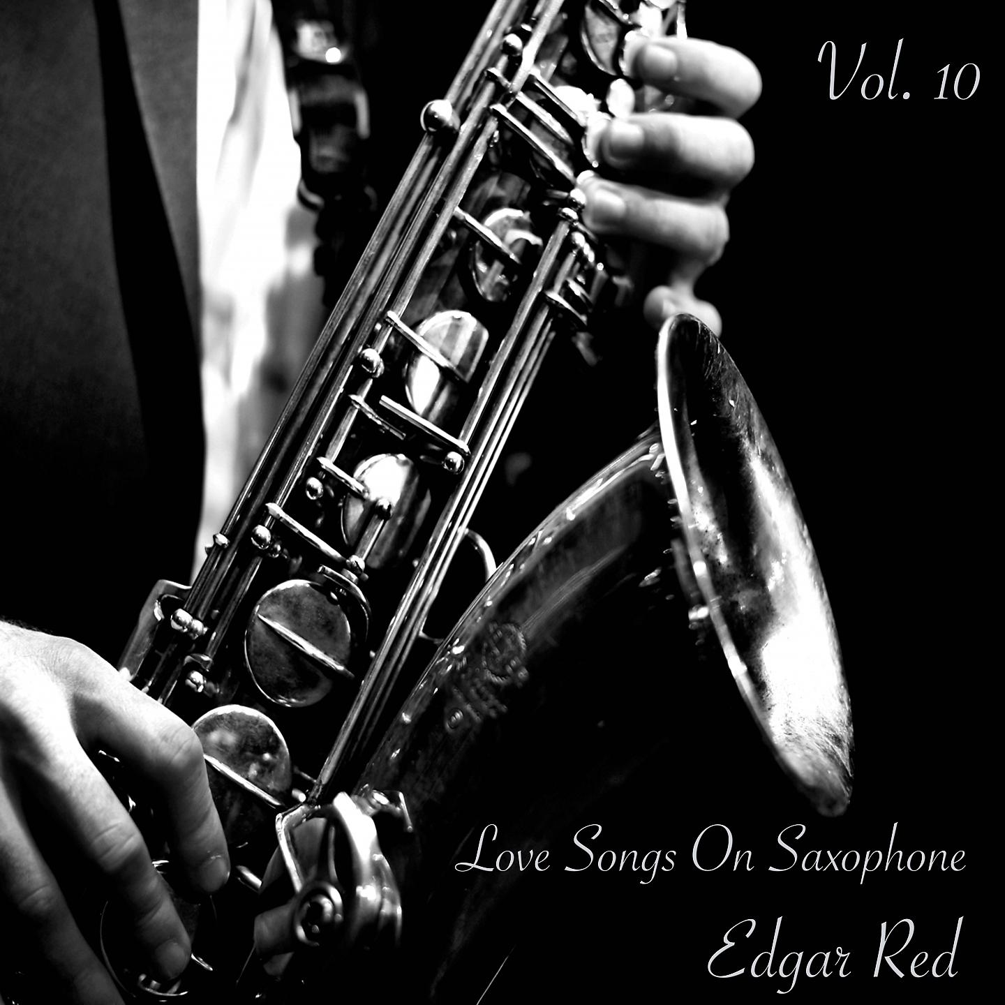 Постер альбома Love Songs On Saxophone Vol. 10