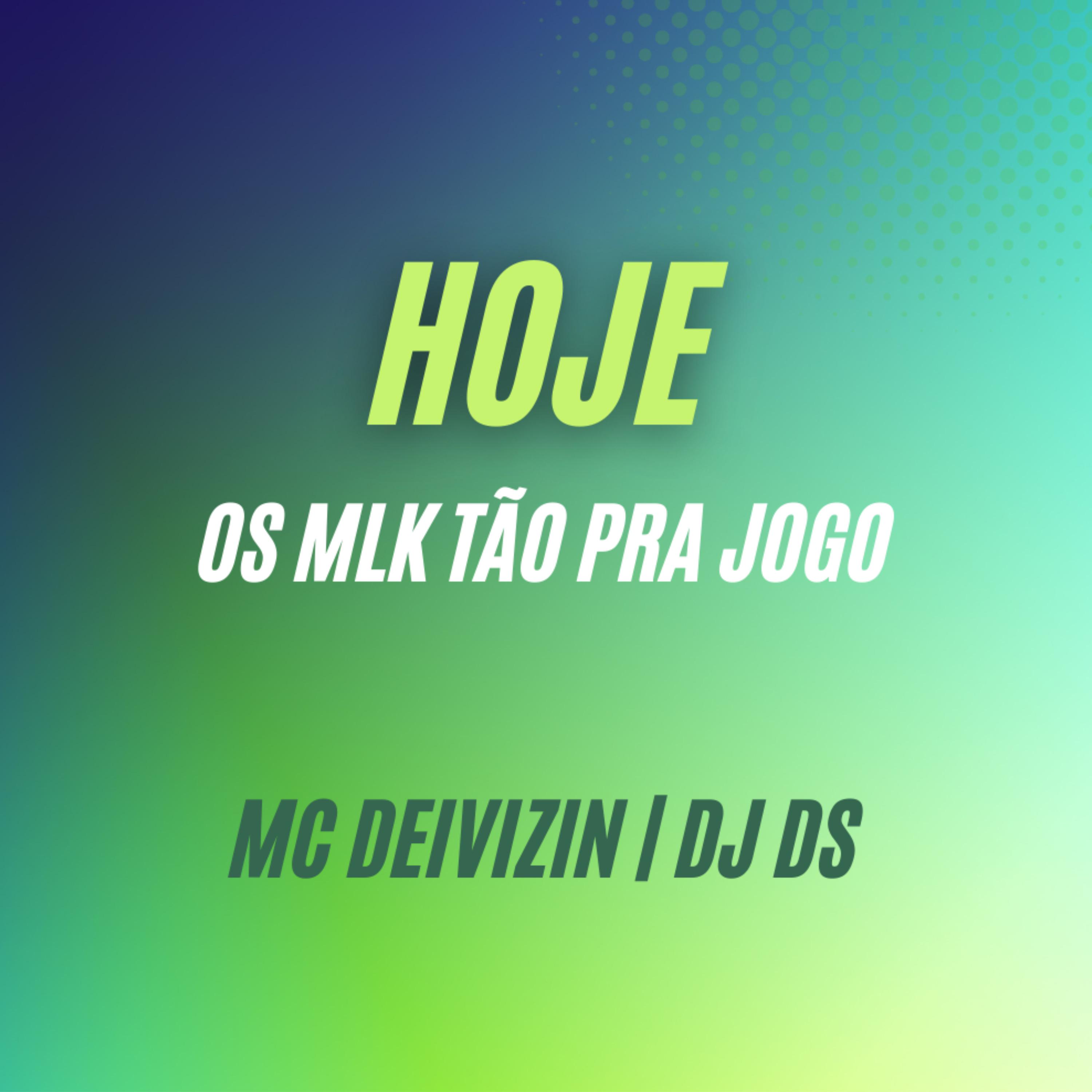 Постер альбома Hoje os Mlk Tão pra Jogo