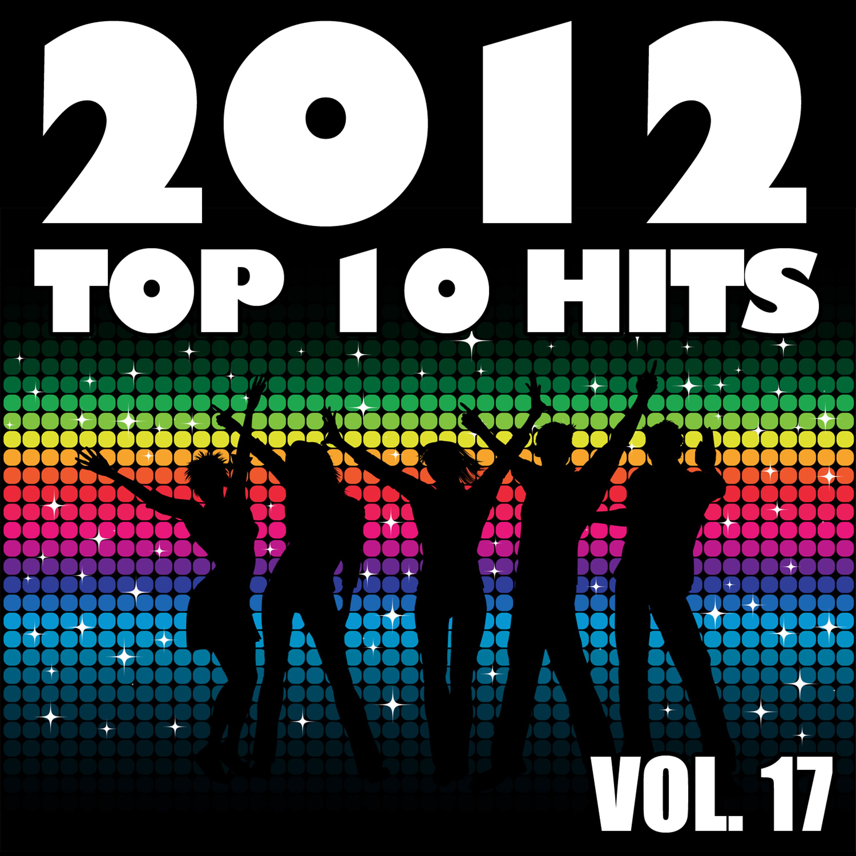 Постер альбома 2012 Top 10 Hits, Vol. 17