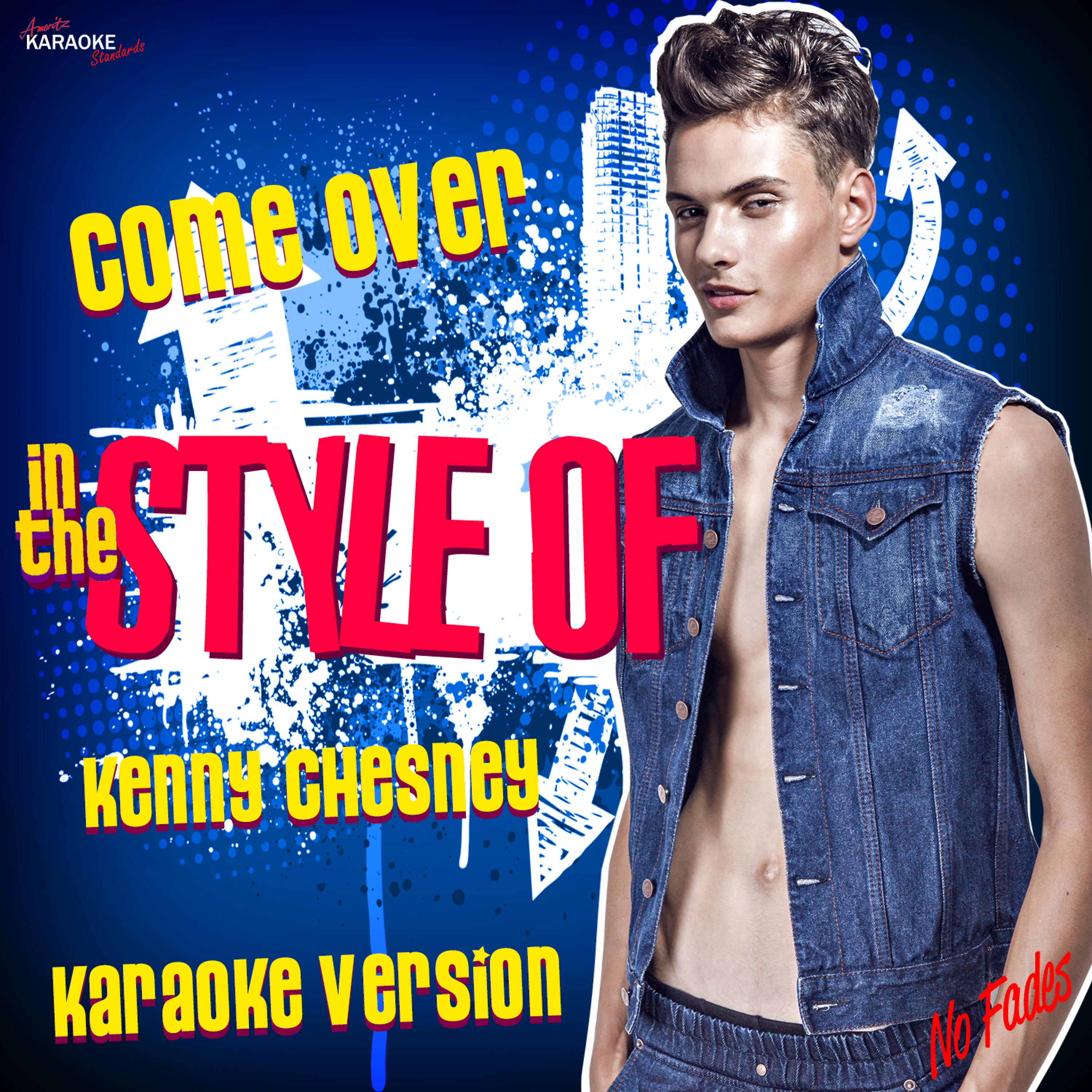 Постер альбома Come Over (In the Style of Kenny Chesney) [Karaoke Version]