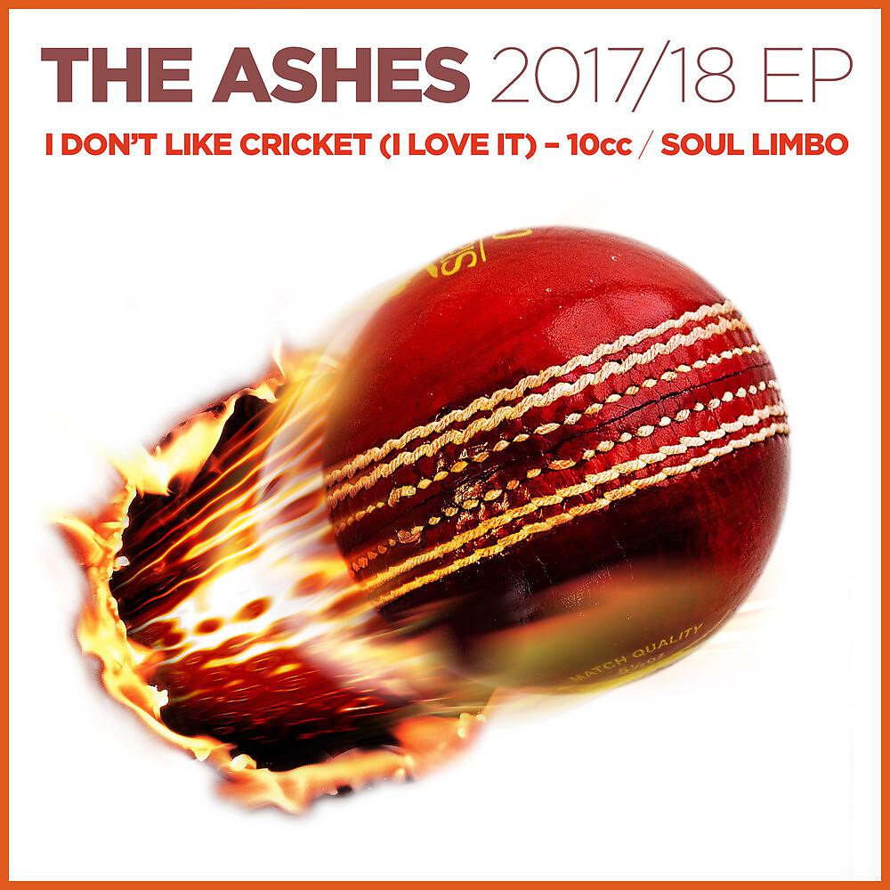 Постер альбома The Ashes 2017-18 / I Don't Like Cricket (I Love It)