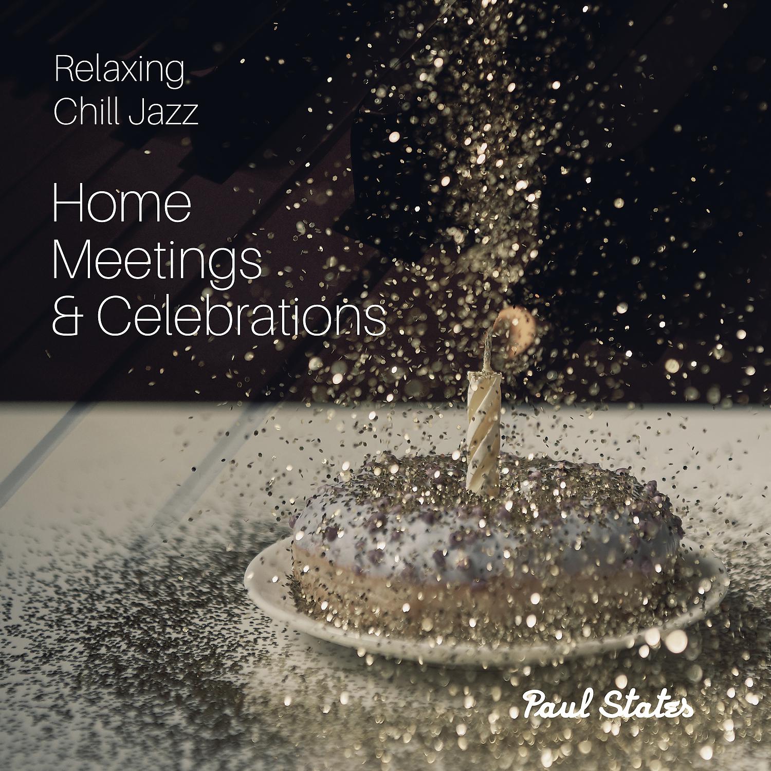 Постер альбома Relaxing Chill Jazz: Home Meetings & Celebrations