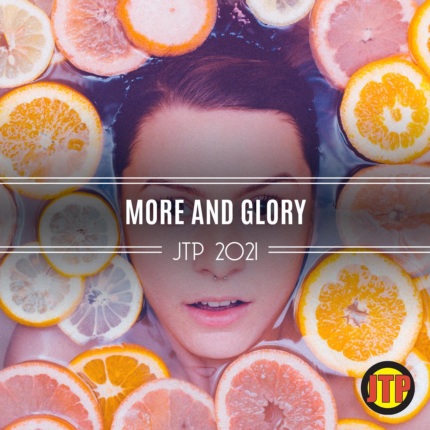 Постер альбома More And Glory Jtp 2021