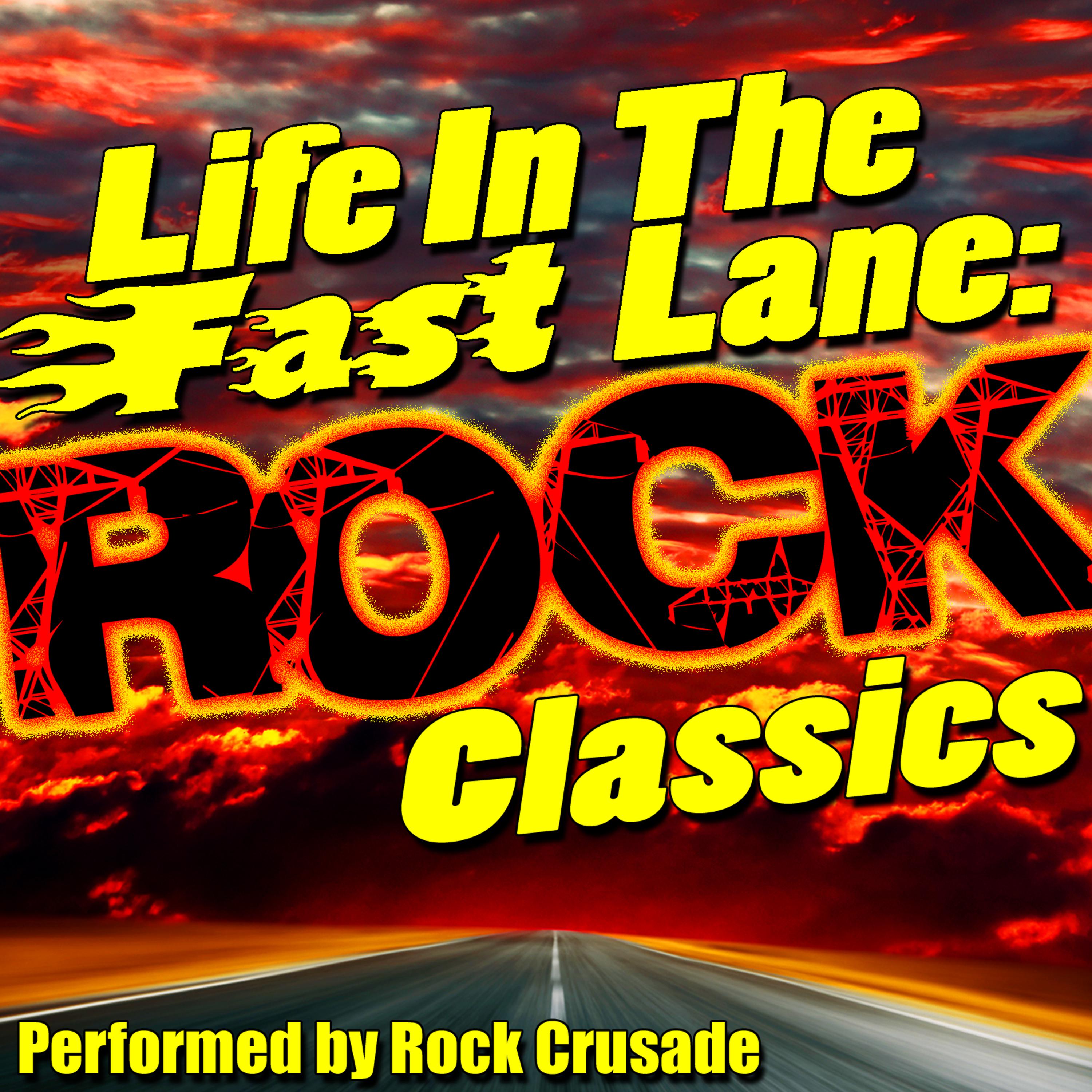 Постер альбома Life in the Fast Lane: Rock Classics
