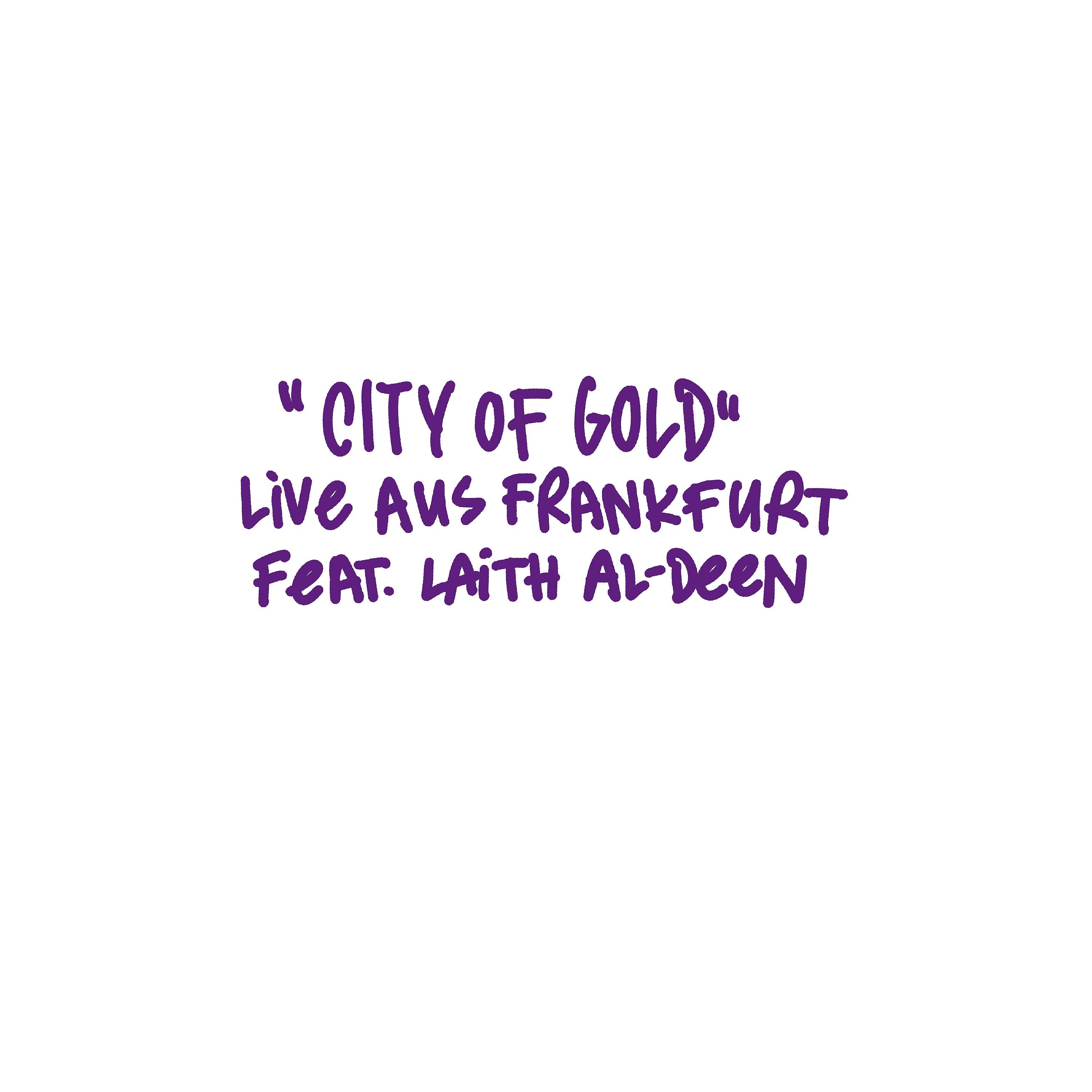 Постер альбома City of Gold (feat. Laith Al-Deen) (Live Aus Frankfurt)