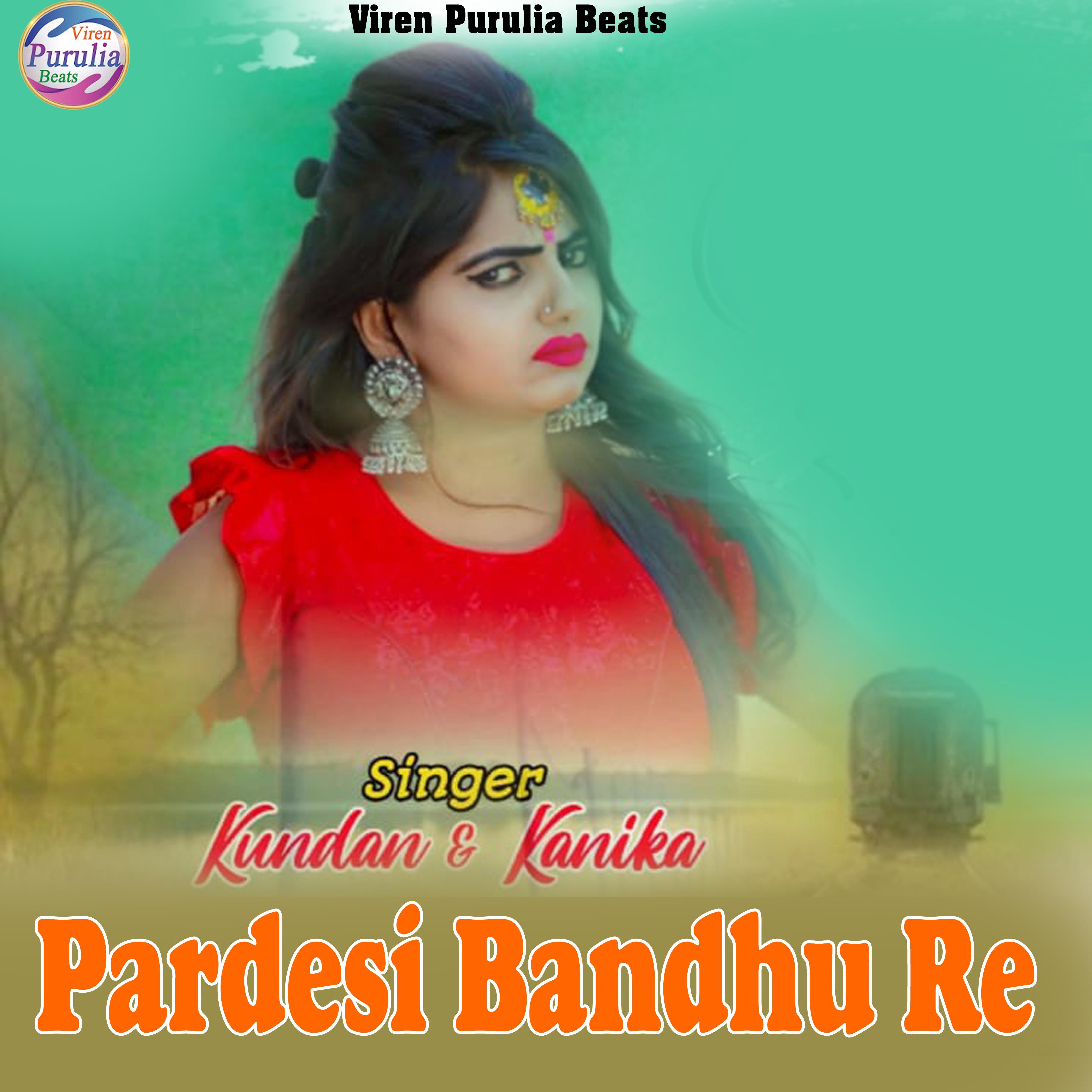 Постер альбома Pardesi Bandhu Re