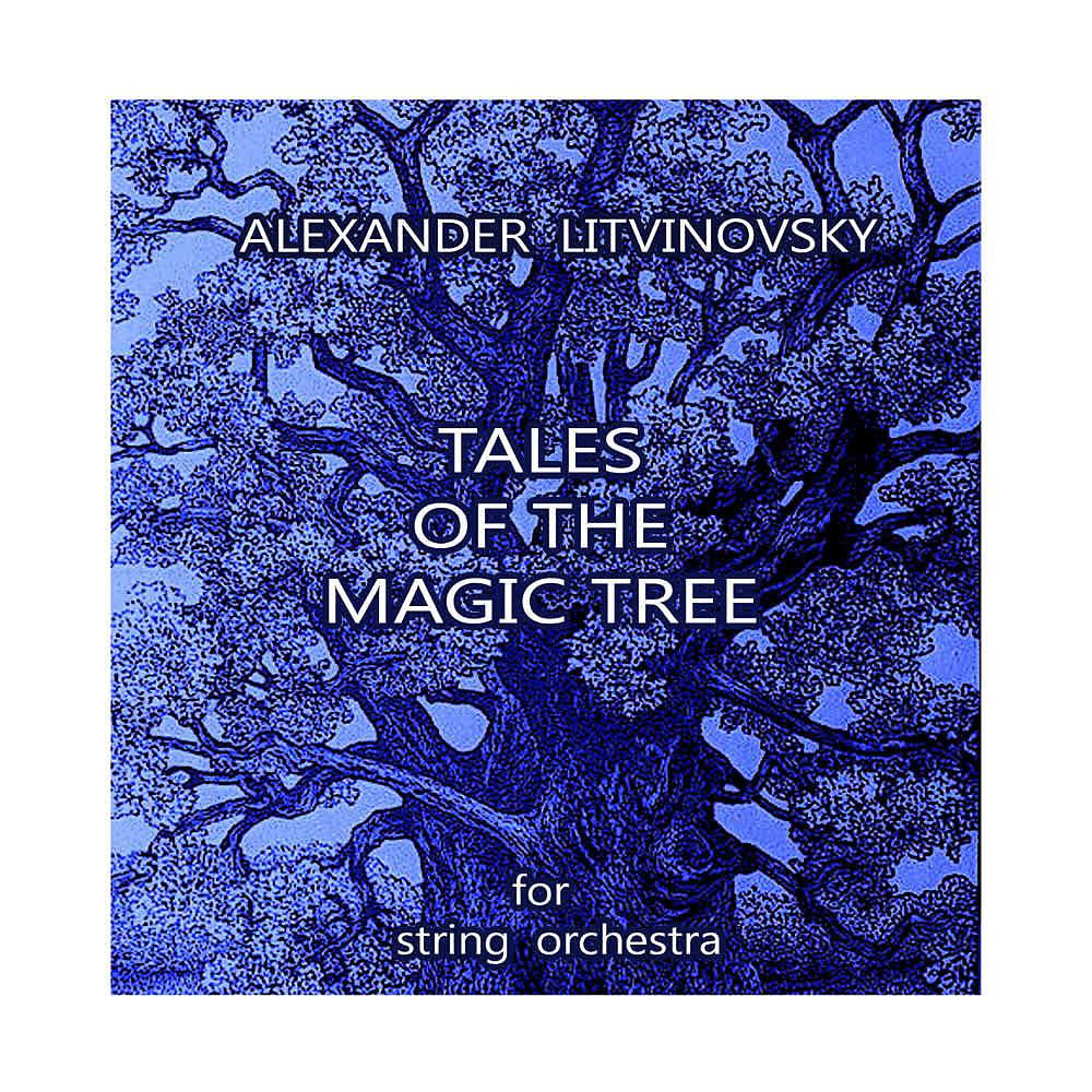 Постер альбома Alexander Litvinovsky: Tales of the Magic Tree