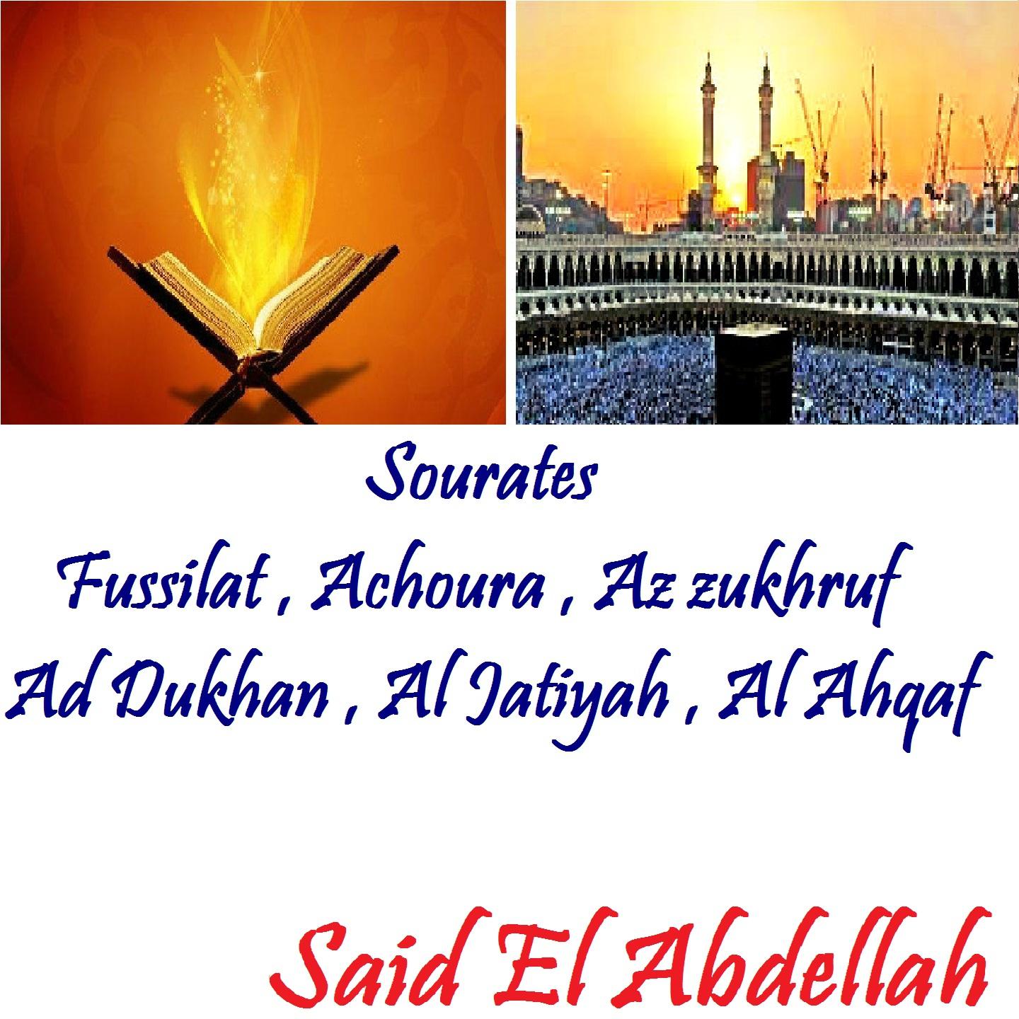 Постер альбома Sourates Fussilat , Achoura , Az zukhruf , Ad Dukhan , Al Jatiyah , Al Ahqaf